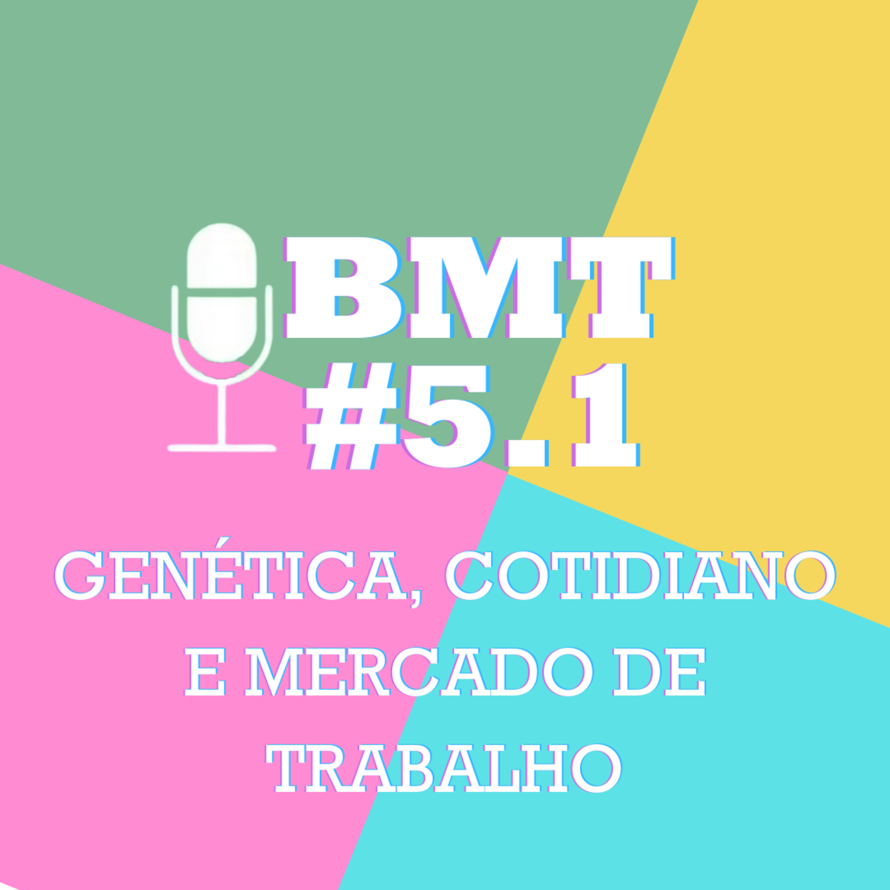 #5.1 Genética, cotidiano e mercado de trabalho episode artwork