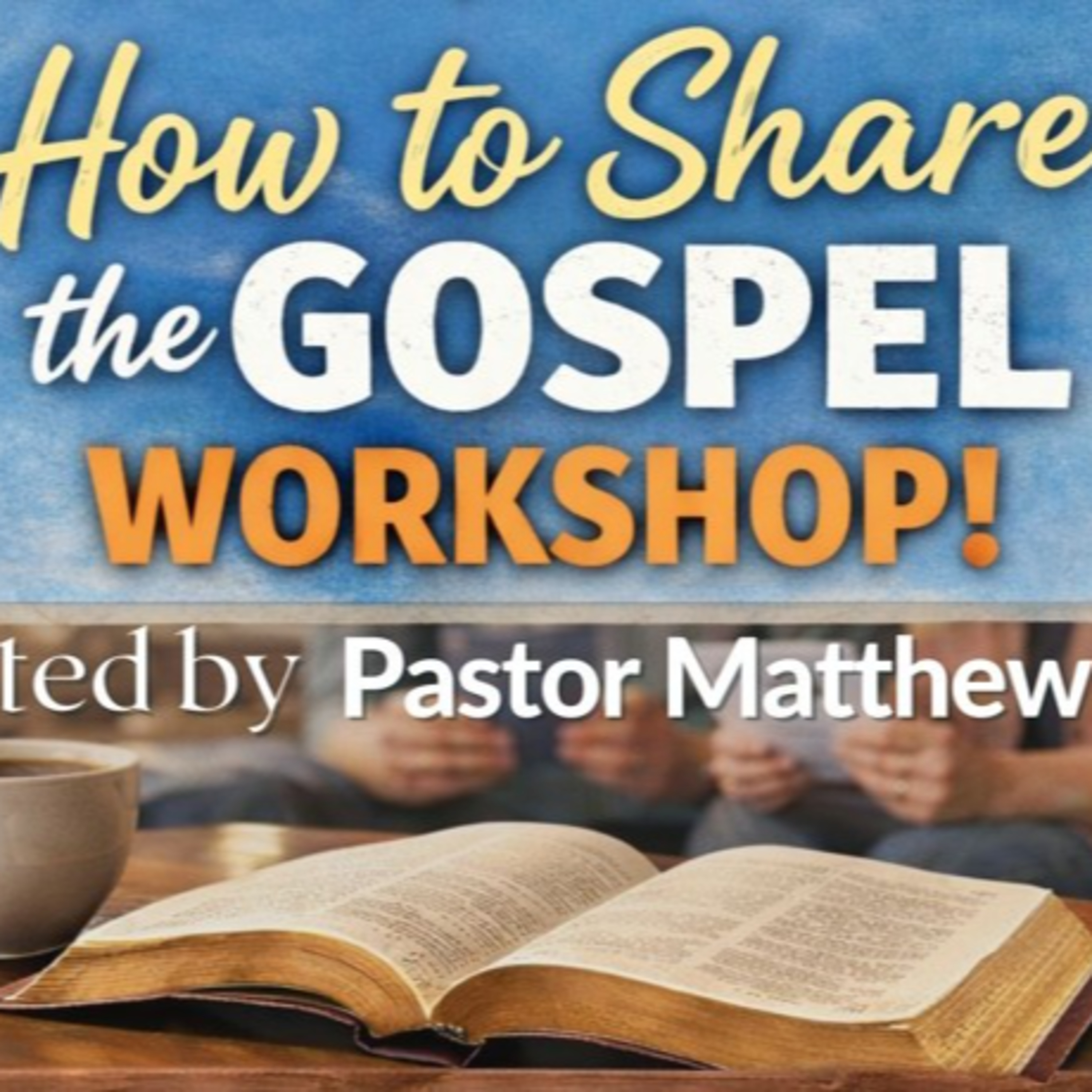 How to Share The Gospel Workshop episode artwork