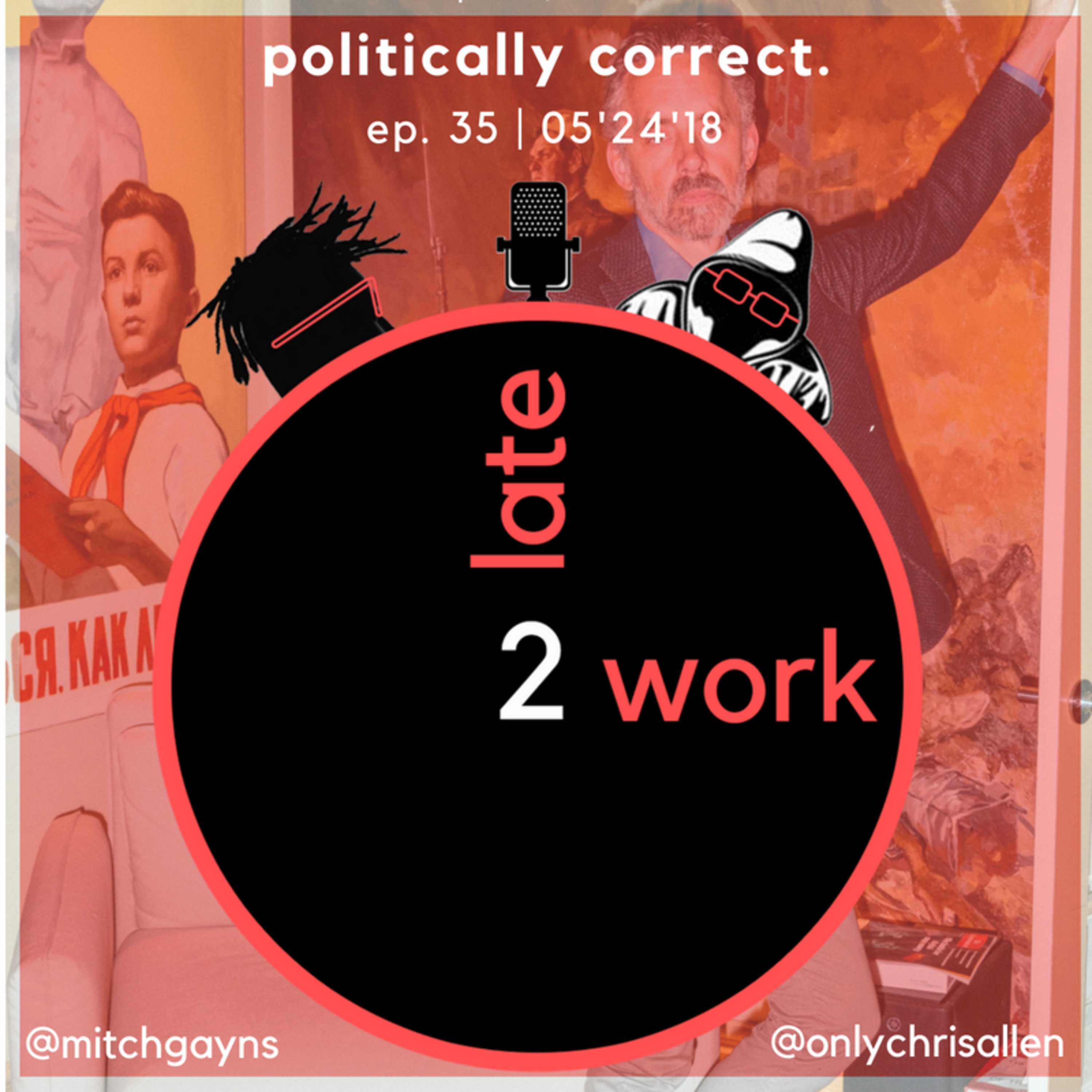 Ep. 35: Politically Correct.