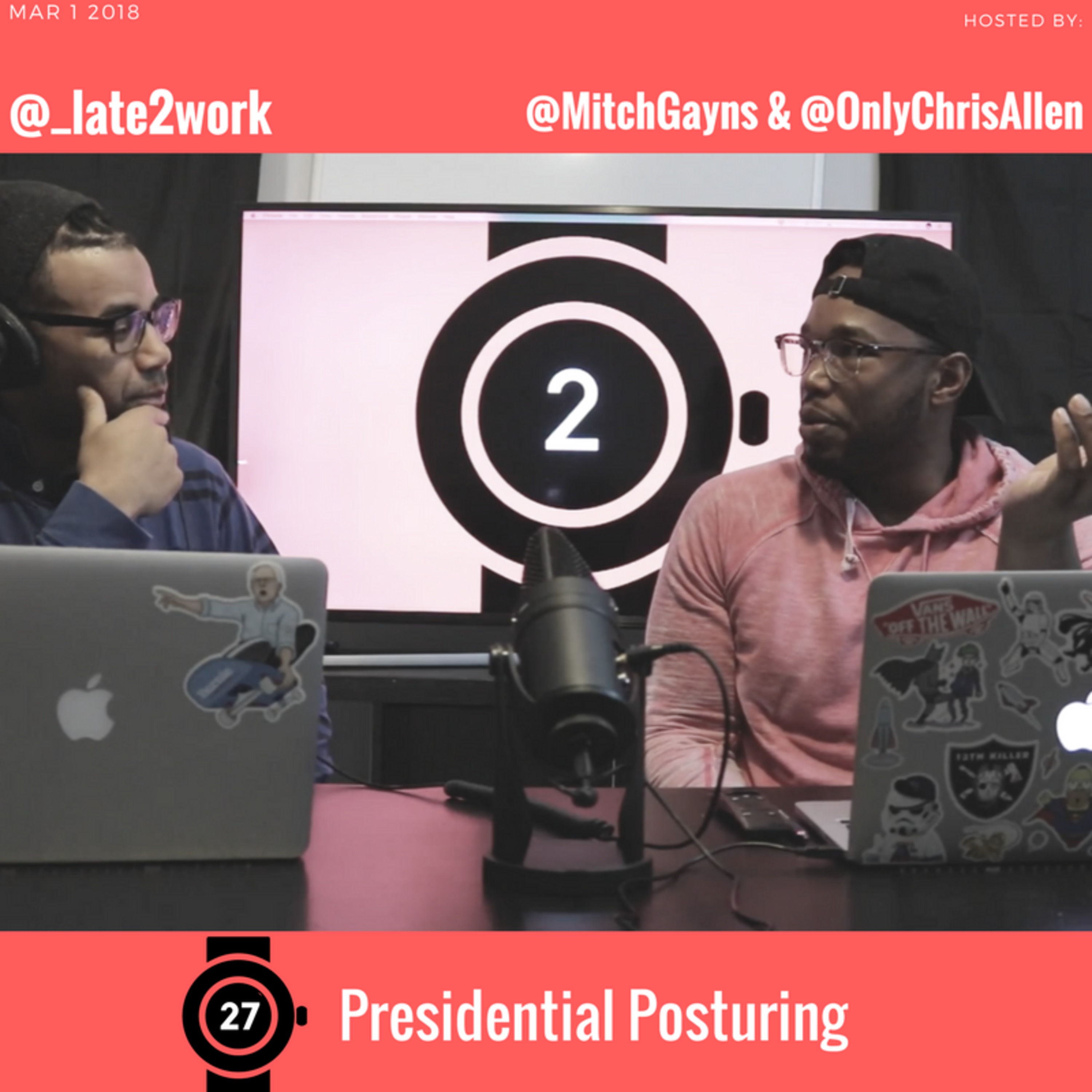 Ep. 27: Presidential Posturing