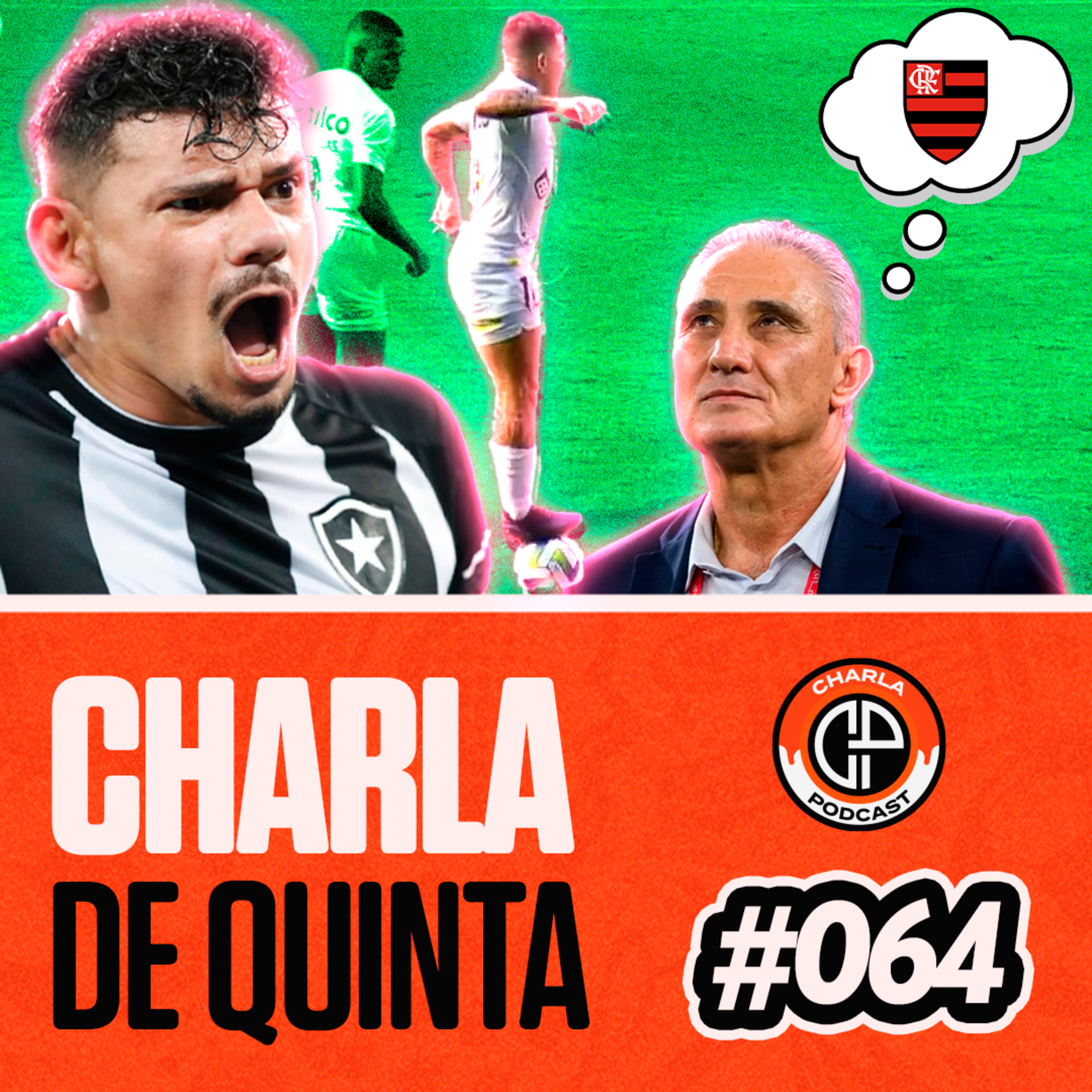 SOTELDO MERECIA CARTÃO AMARELO? BOTAFOGO JOGA HOJE! TITE VAI SER ANUNCIADO NO FLAMENGO? - CHARLA DE QUINTA #064