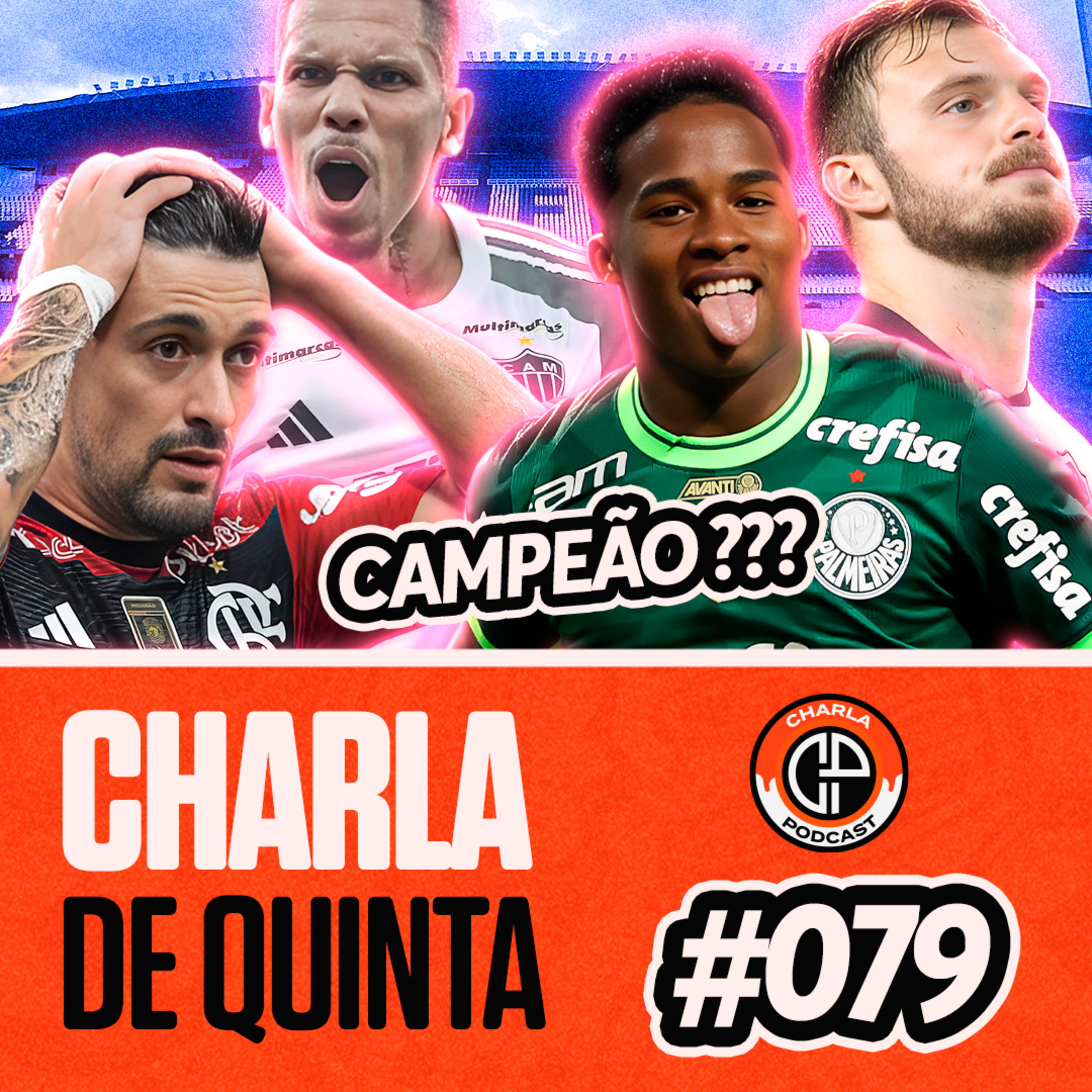 BOTAFOGO E FLAMENGO DECEPCIONAM! PALMEIRAS JÁ É CAMPEÃO? - CHARLA DE QUINTA #079