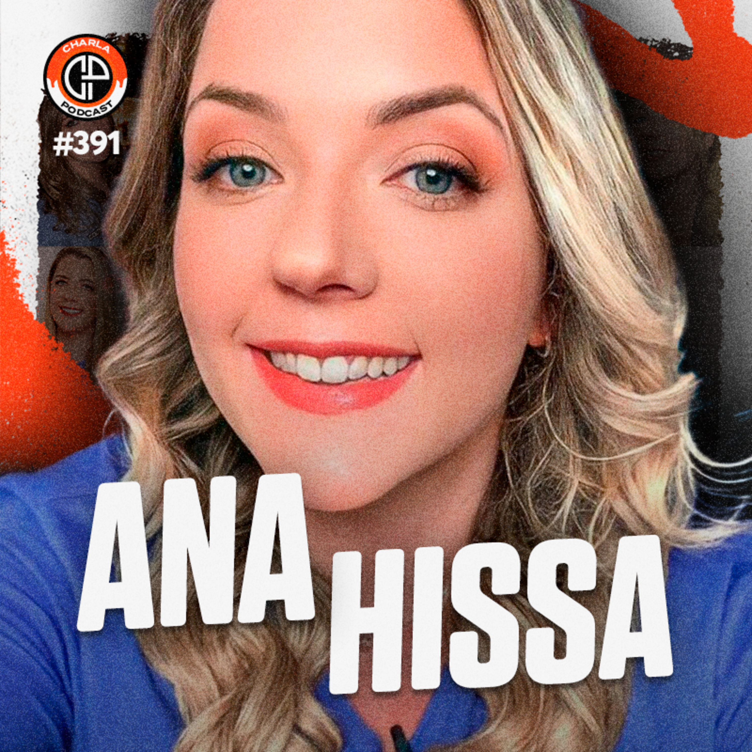 #391 - Ana Hissa (Comentarista Canal Combate)