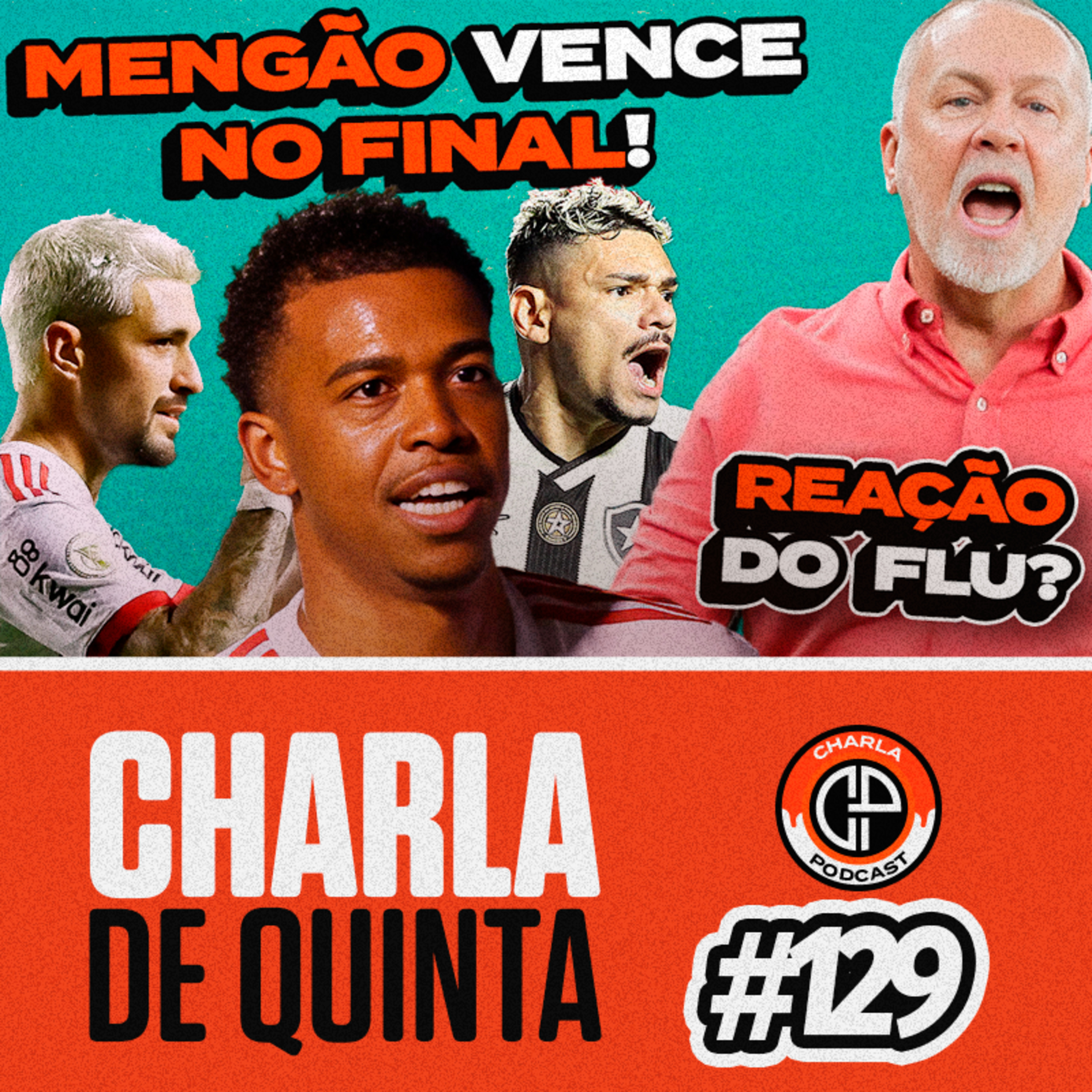 FLAMENGO VENCE NO FINAL! BOTAFOGO FICA NO EMPATE! FLUMINENSE VENCE O PALMEIRAS! - CHARLA DE QUINTA #129