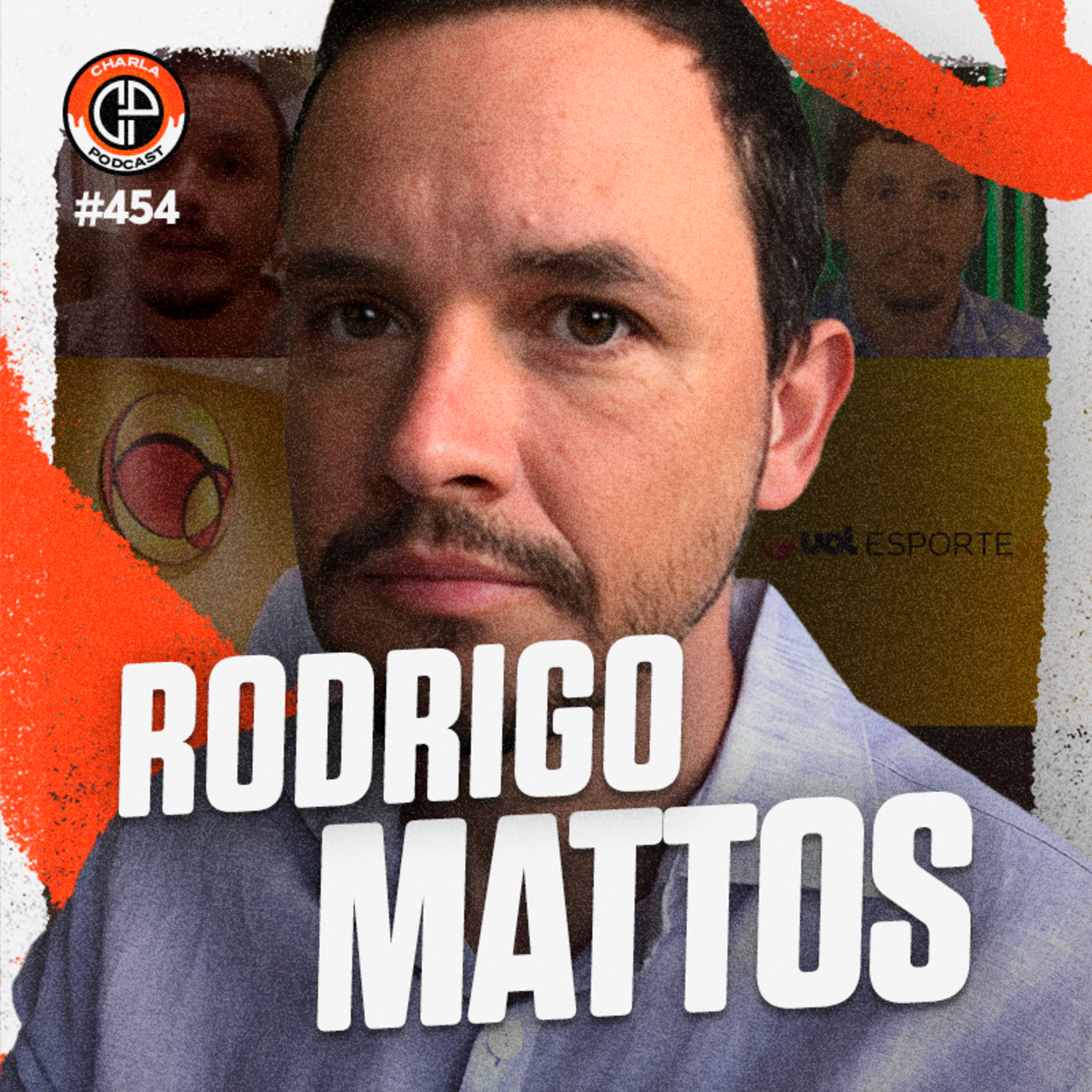 #454 - Rodrigo Mattos (Jornalista do UOL)