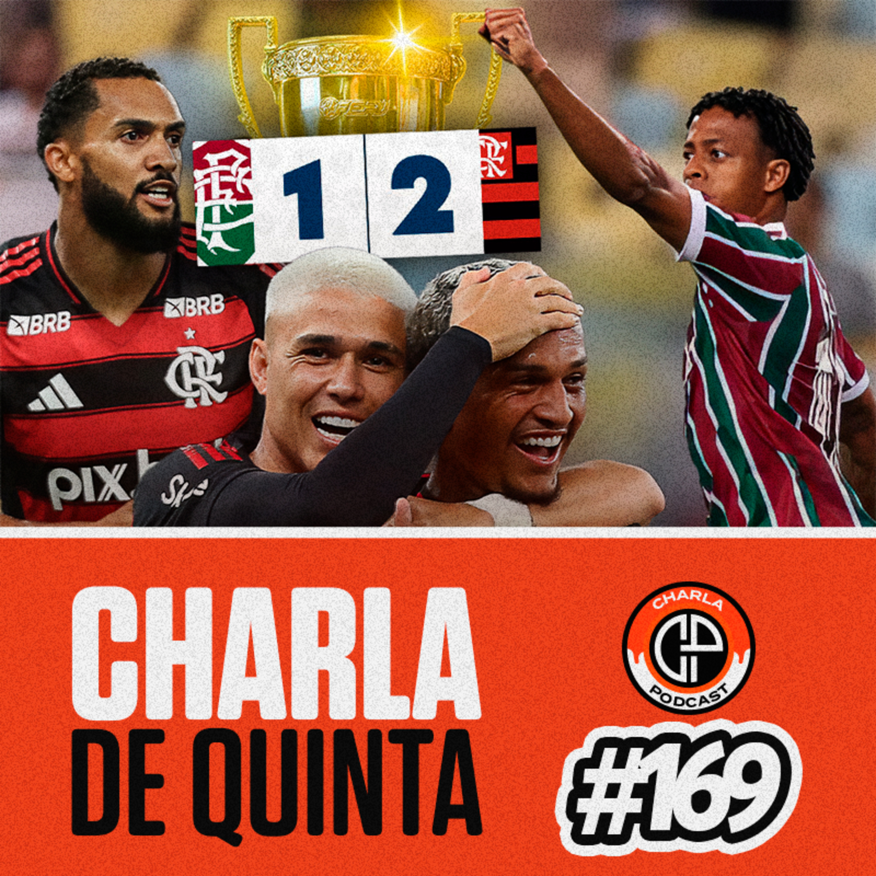 NADA DEFINIDO! FLAMENGO VENCE O FLUMINENSE POR 2 A 1 NO PRIMEIRO JOGO DA FINAL! - CHARLA DE QUINTA #169