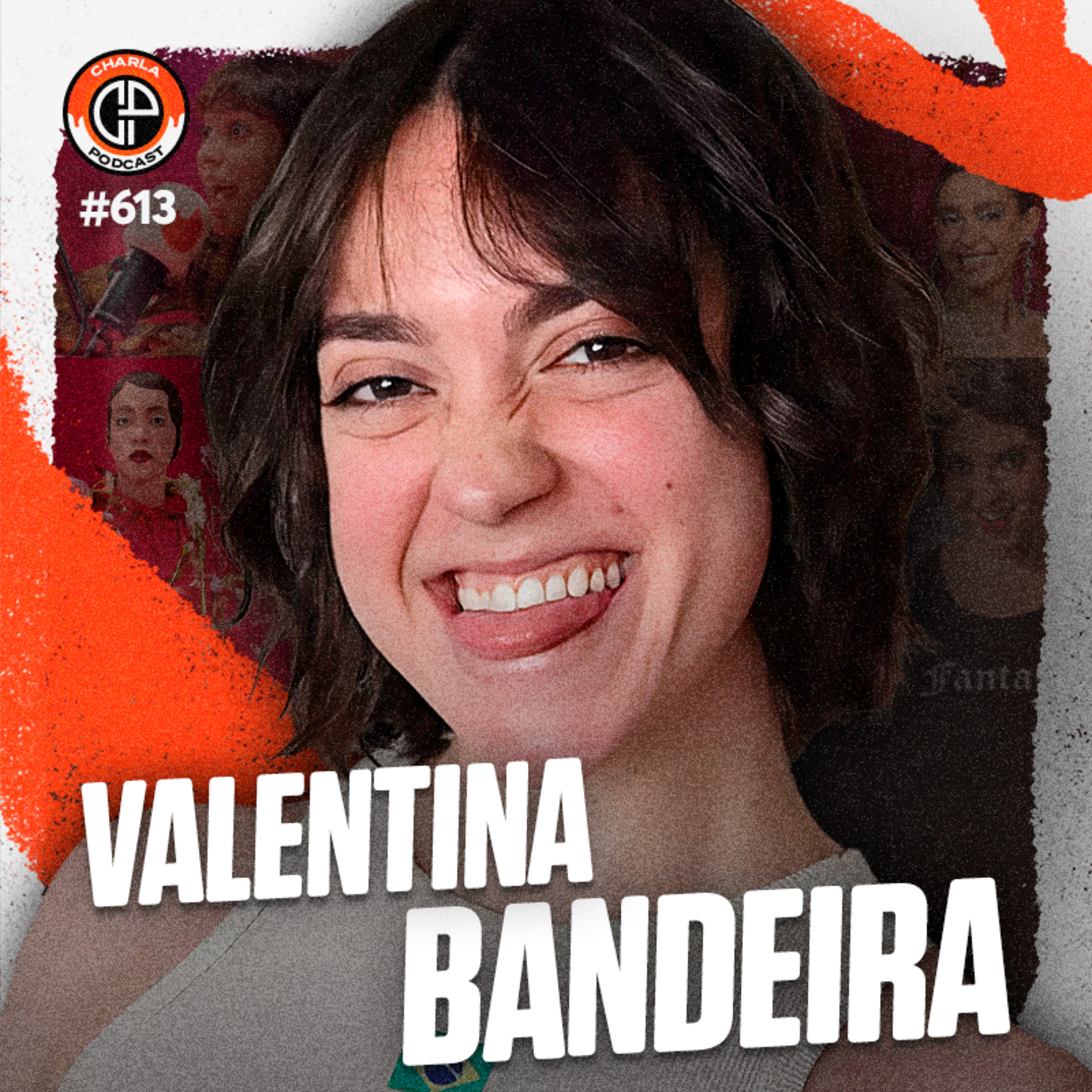 #613 - Valentina Bandeira [Atriz & Influenciadora]