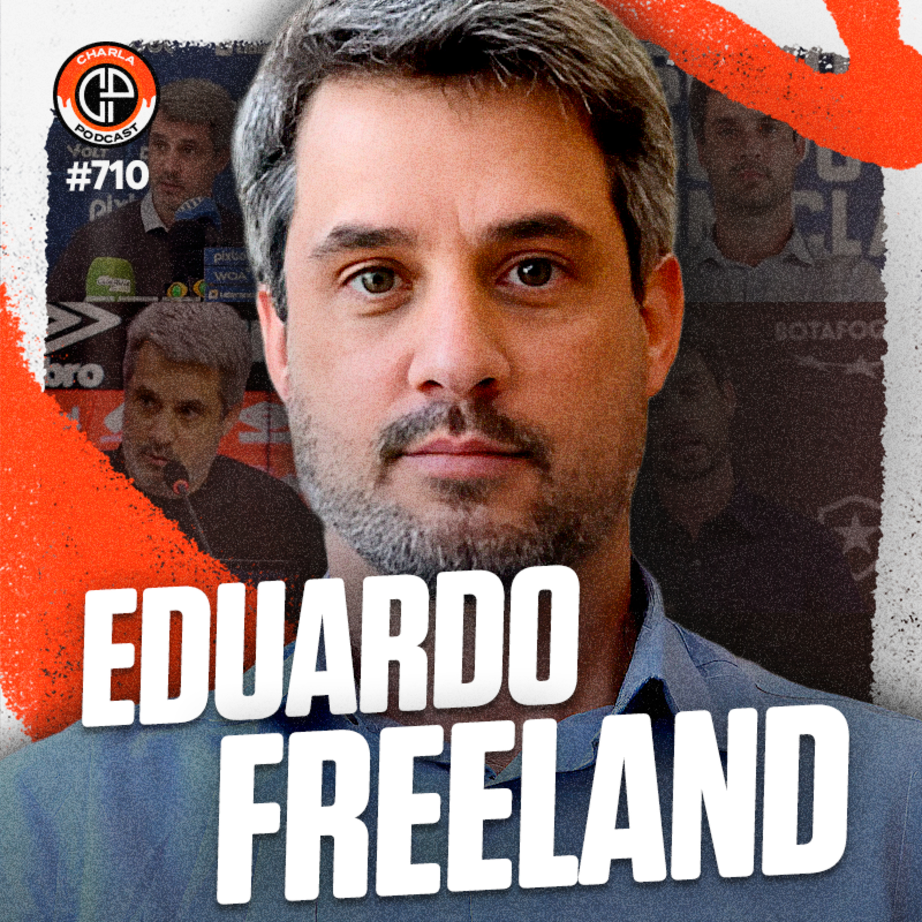 #710 - Eduardo Freeland [Diretor de Futebol]