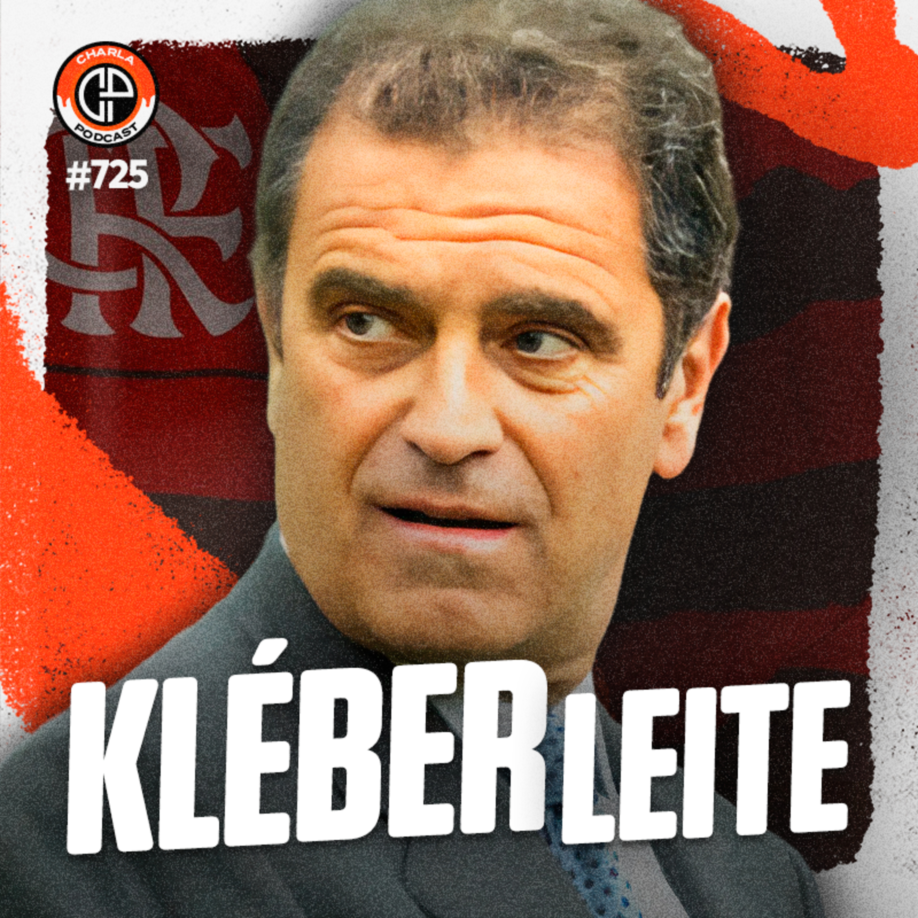 #725 - Kléber Leite [Ex-presidente do Flamengo]