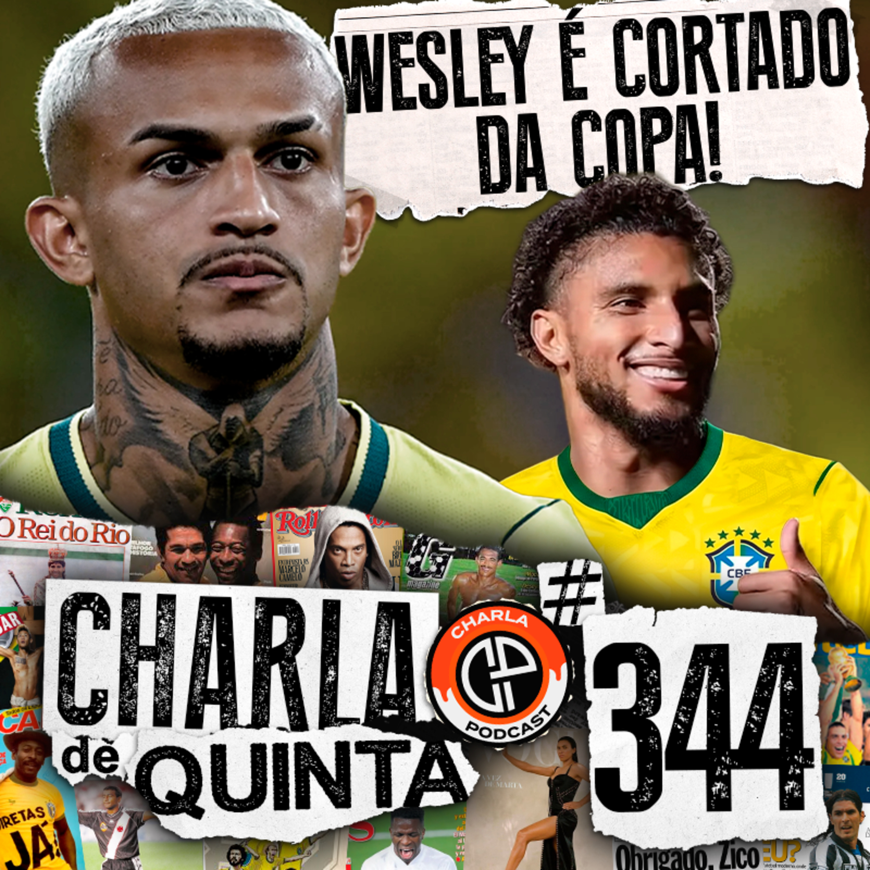 WESLEY FORA DA COPA, ÉDERSON CONVOCADO! O BRASIL JOGOU BEM CONTRA O EGITO? | CHARLA DE QUINTA #344 episode artwork