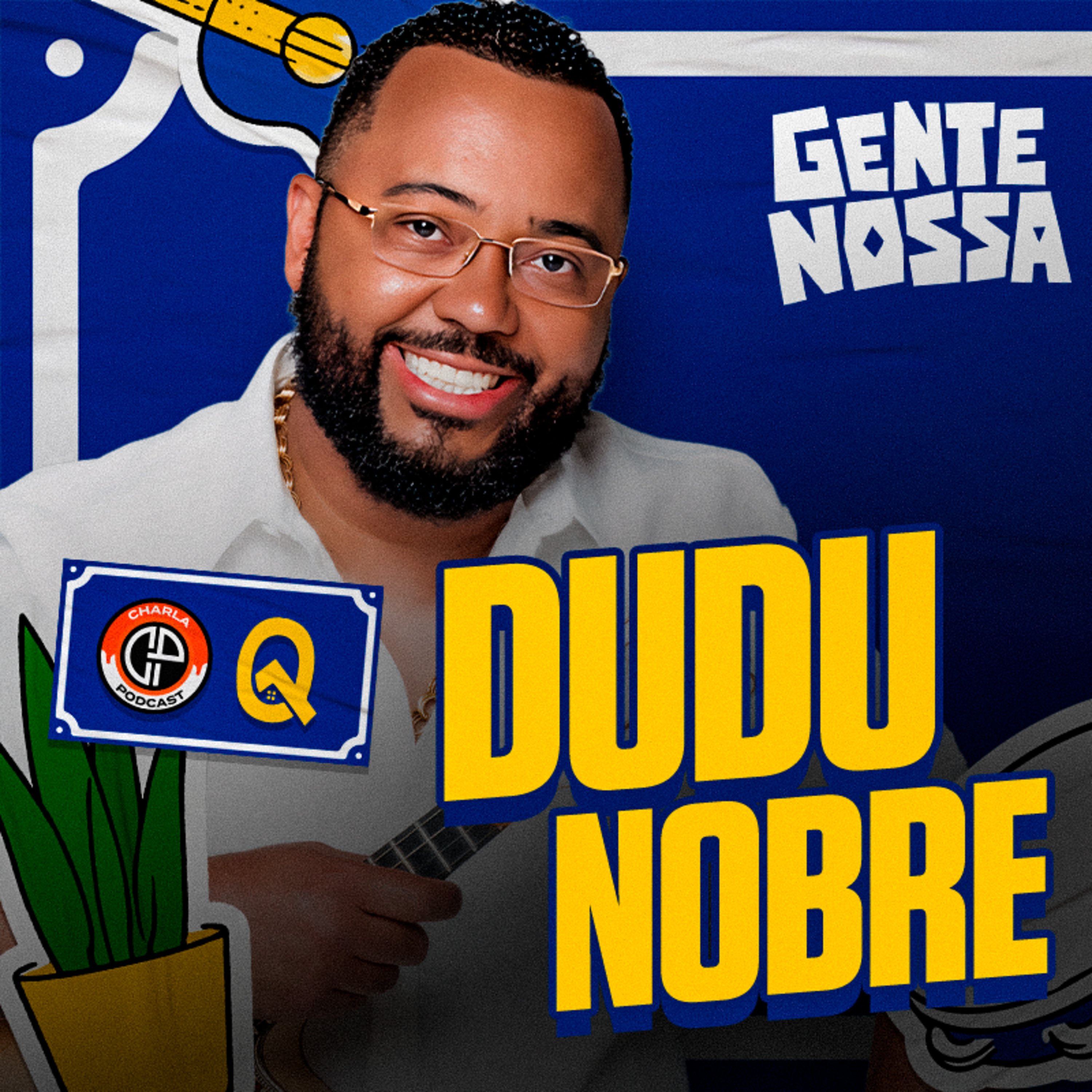 Gente Nossa #003 - Dudu Nobre