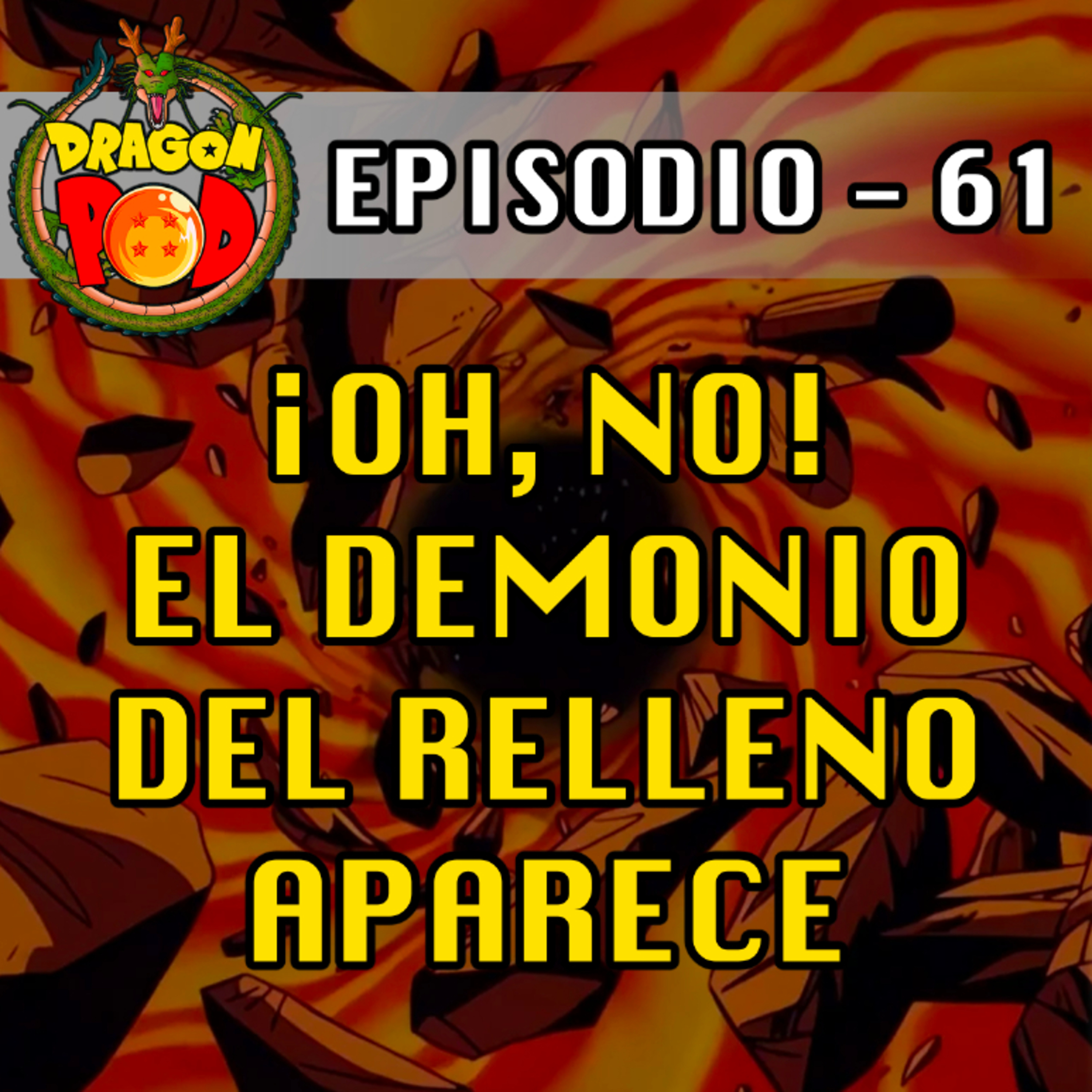 DRAGON POD #61 - ¡Oh, no! El Demonio del Relleno Aparece