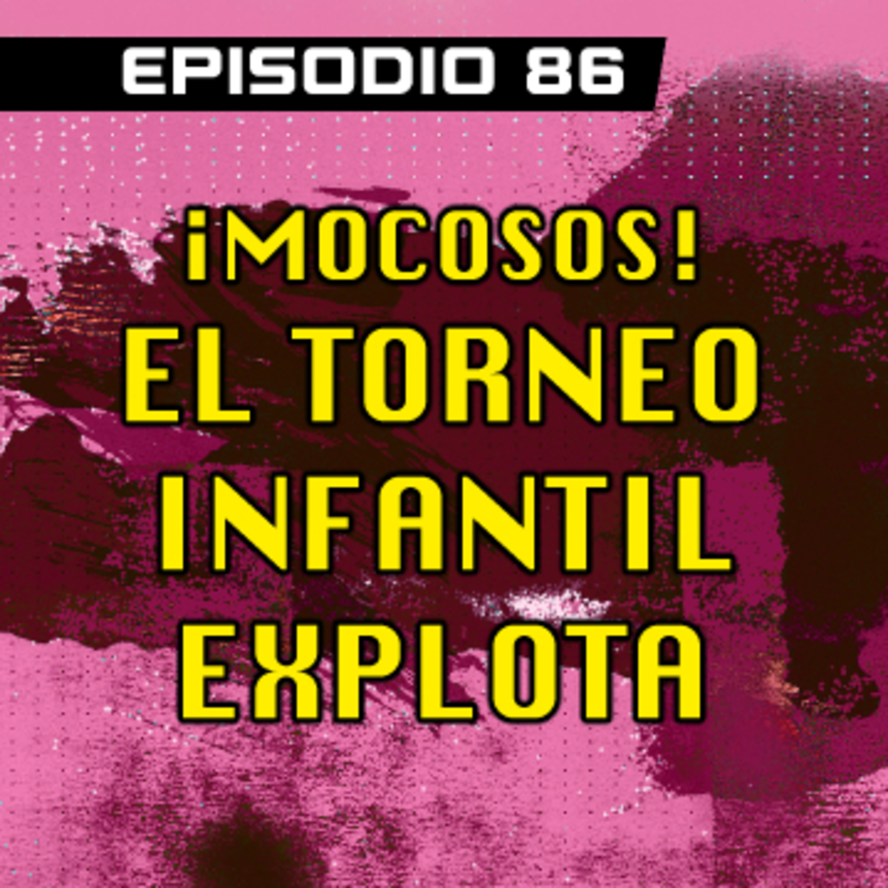 DRAGON POD #86 - ¡Mocosos! El Torneo Infantil Explota