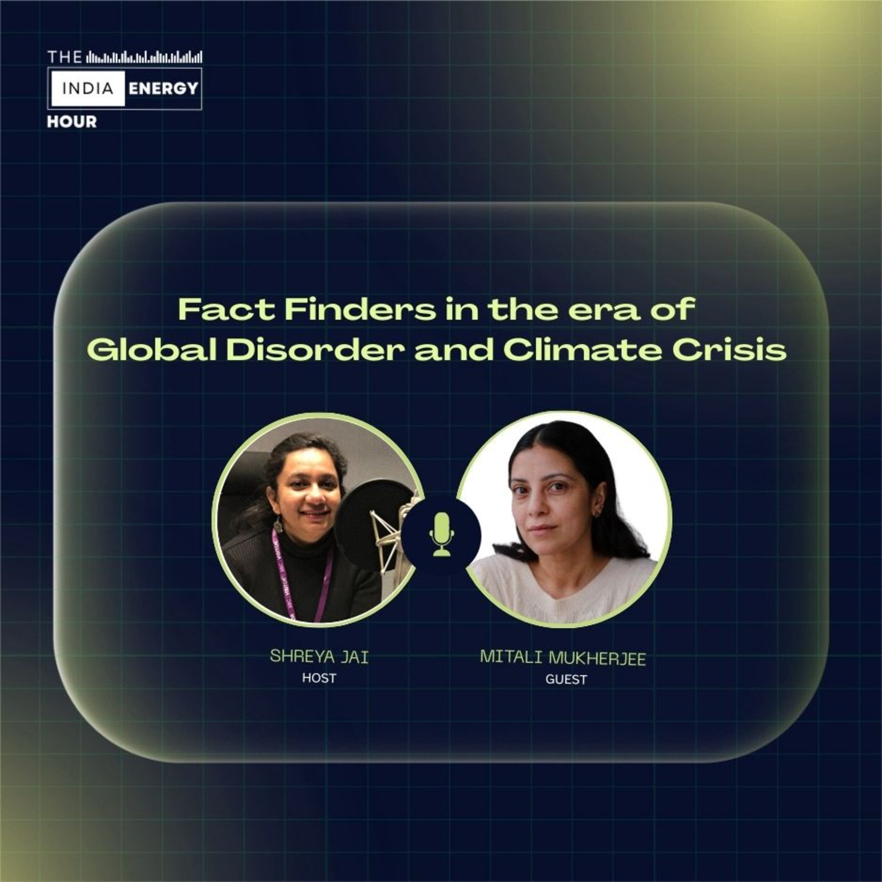 Fact Finders in the era of Global Disorder and Climate Crisis | ft. Mitali Mukherjee