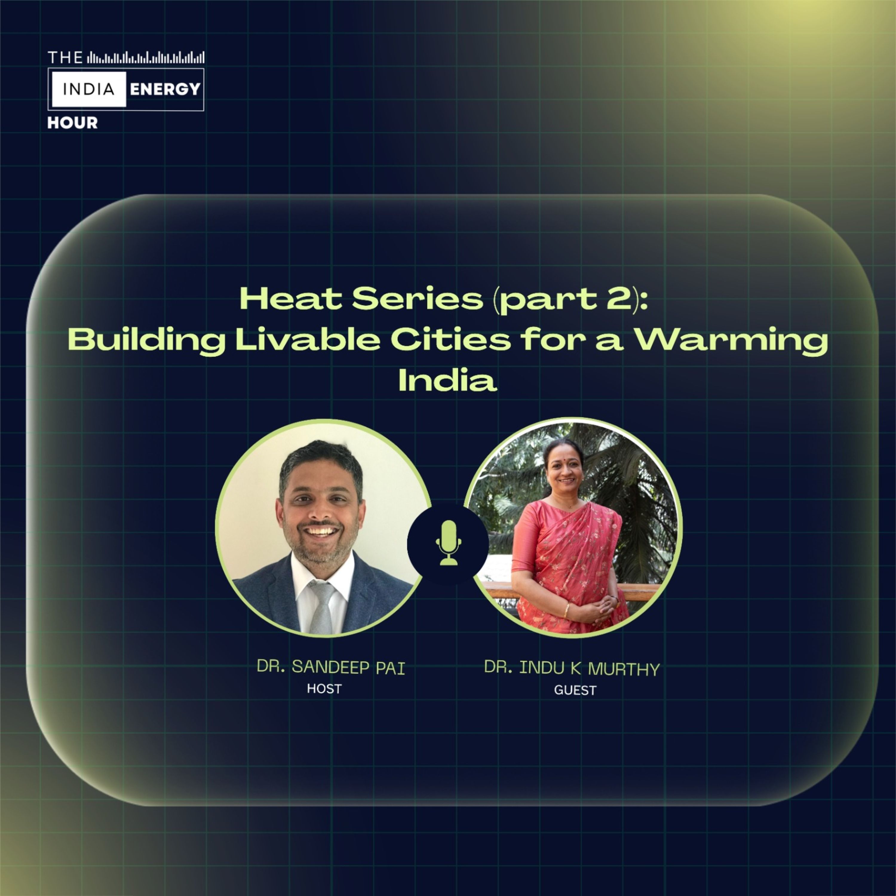 Heat Series (part 2): Building Livable Cities for a Warming India| ft. Indu K Murthy