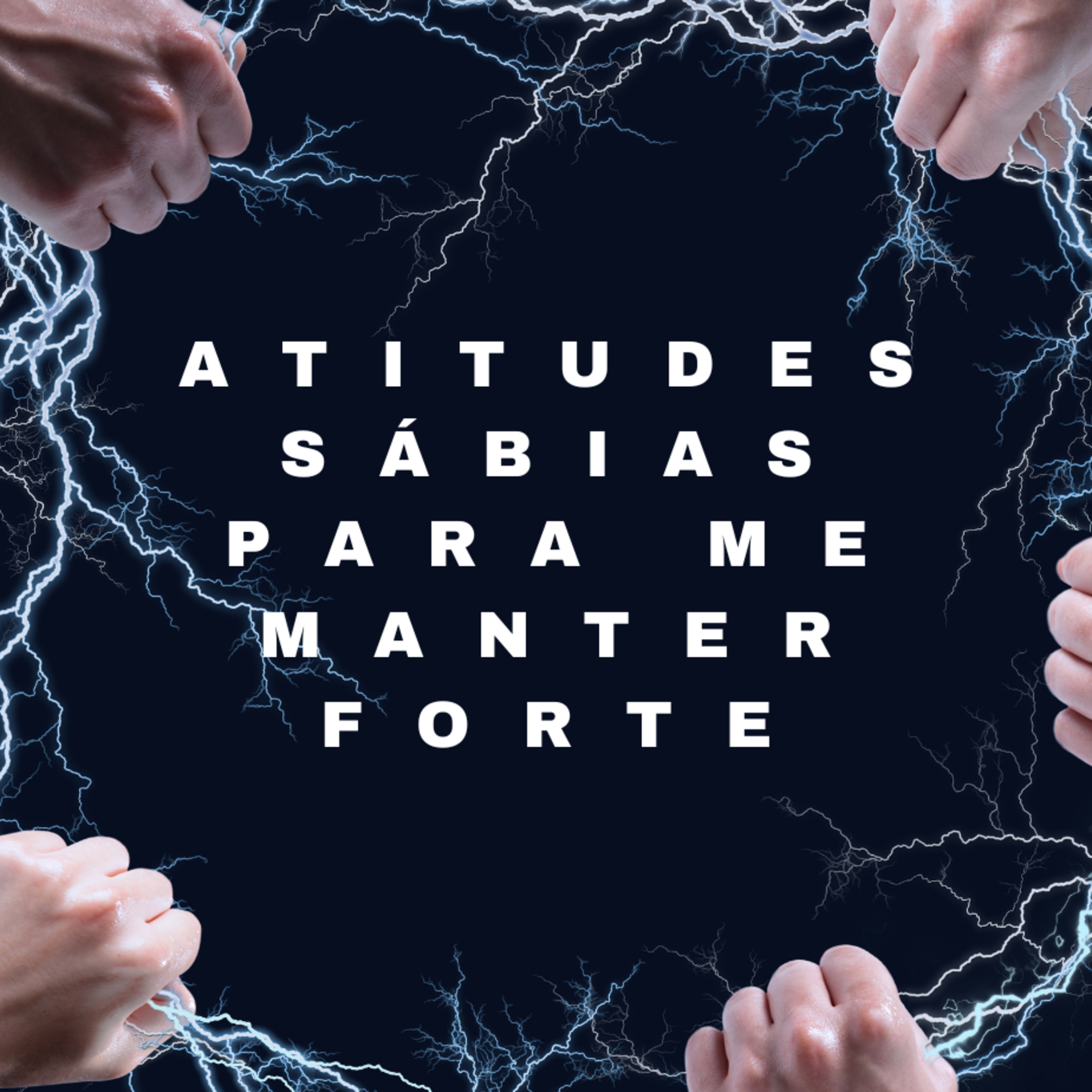 Atitudes sábias para me manter forte 
