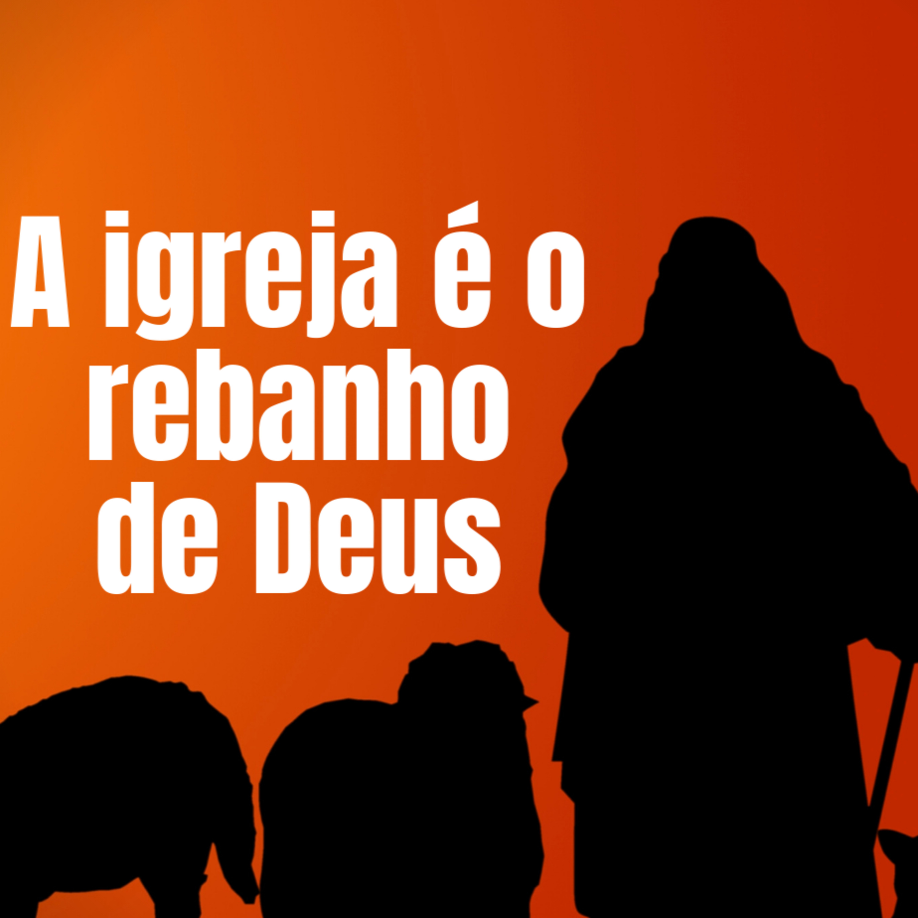 A Igreja é o rebanho de Deus