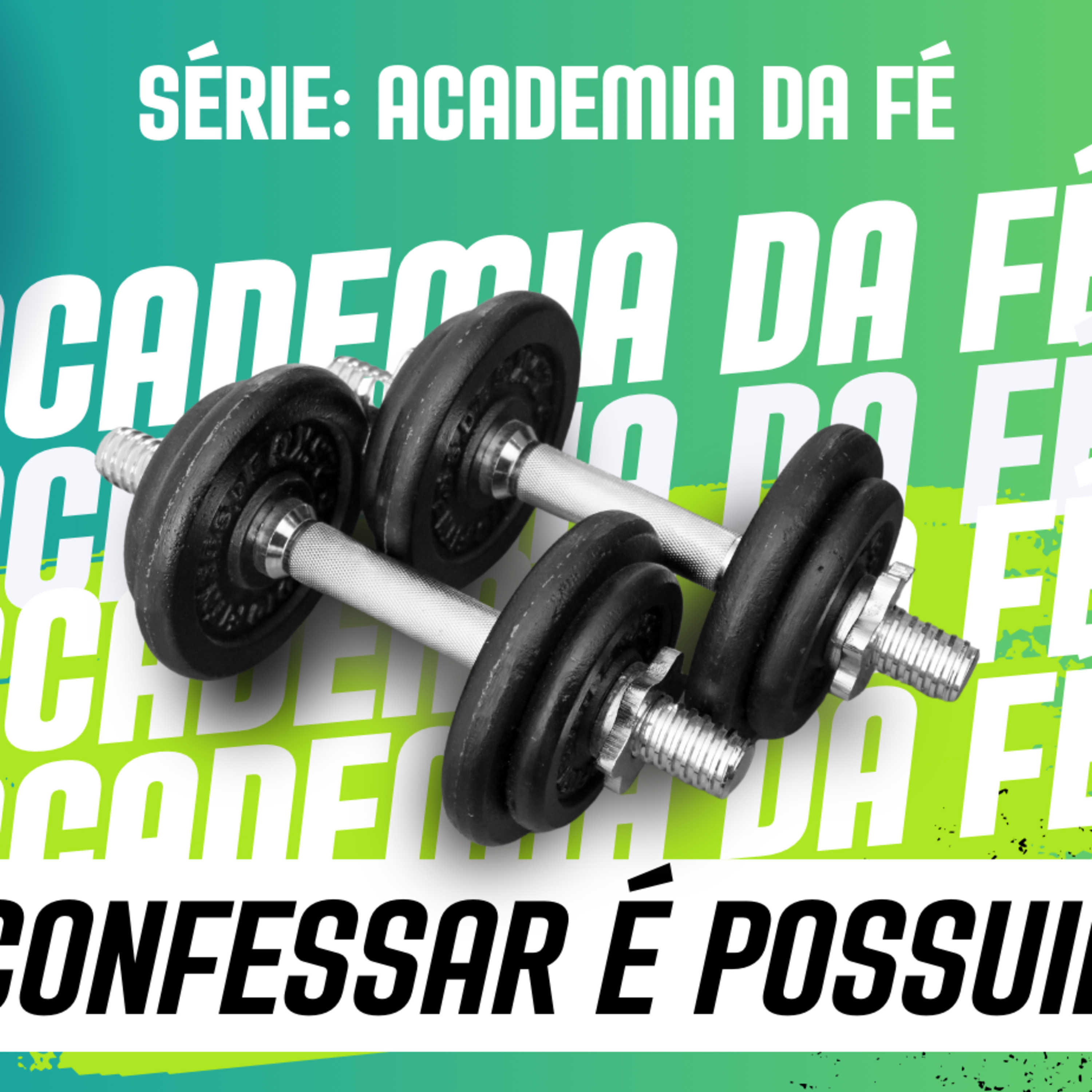 Academia da Fé - Parte 4: Confessar é possuir episode artwork