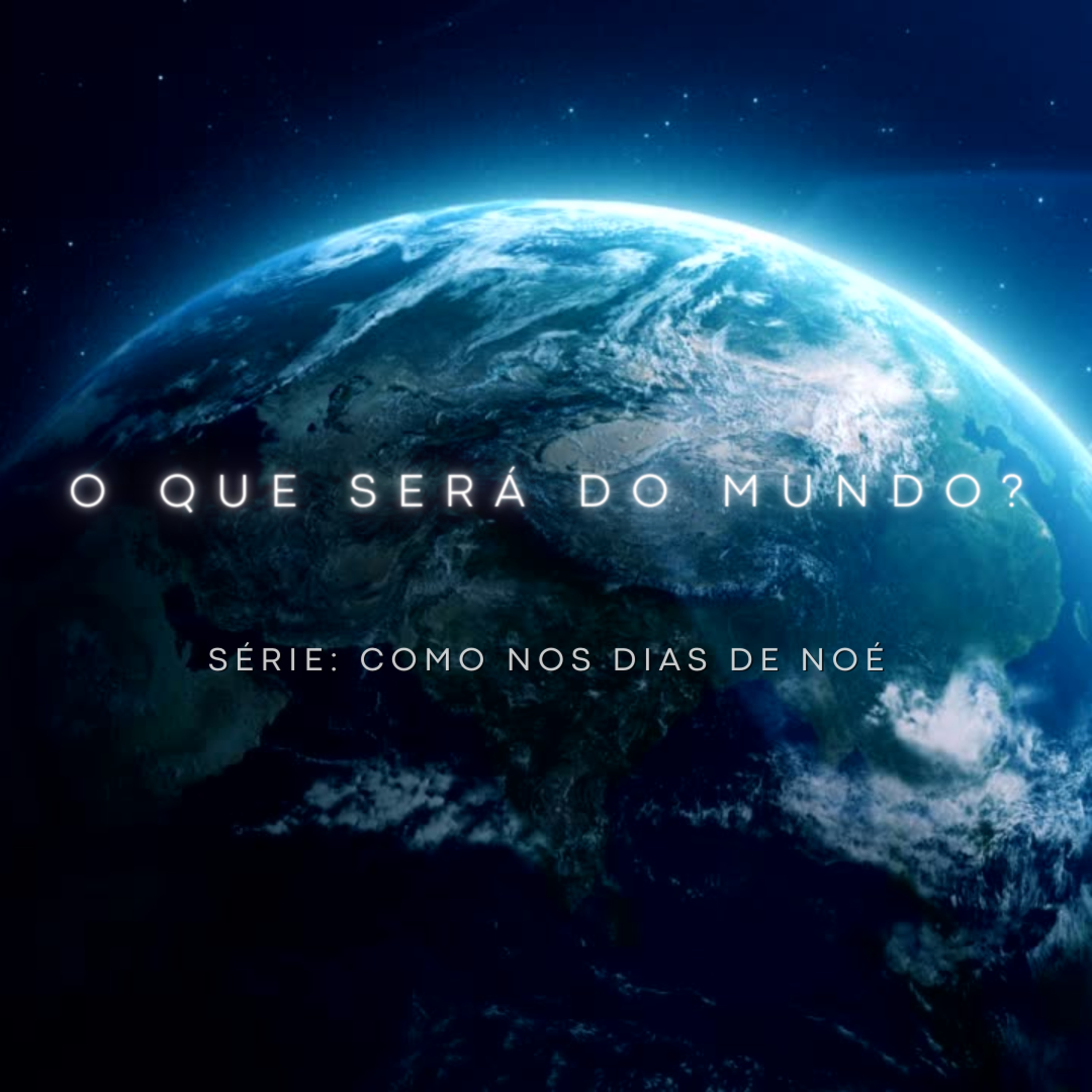 Série: Como nos dias de Noé - O que será do mundo? episode artwork