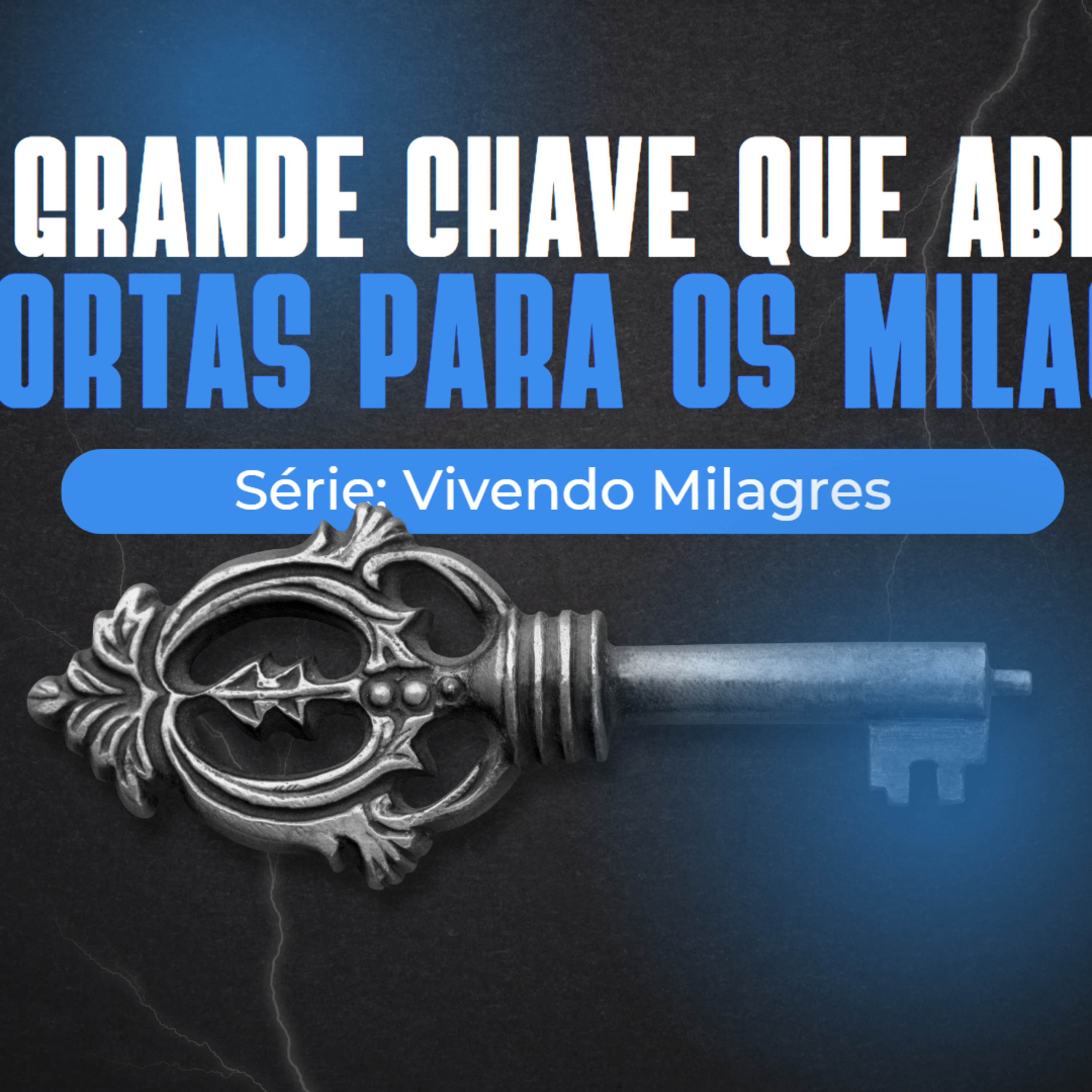 A grande chave que as portas para os milagres