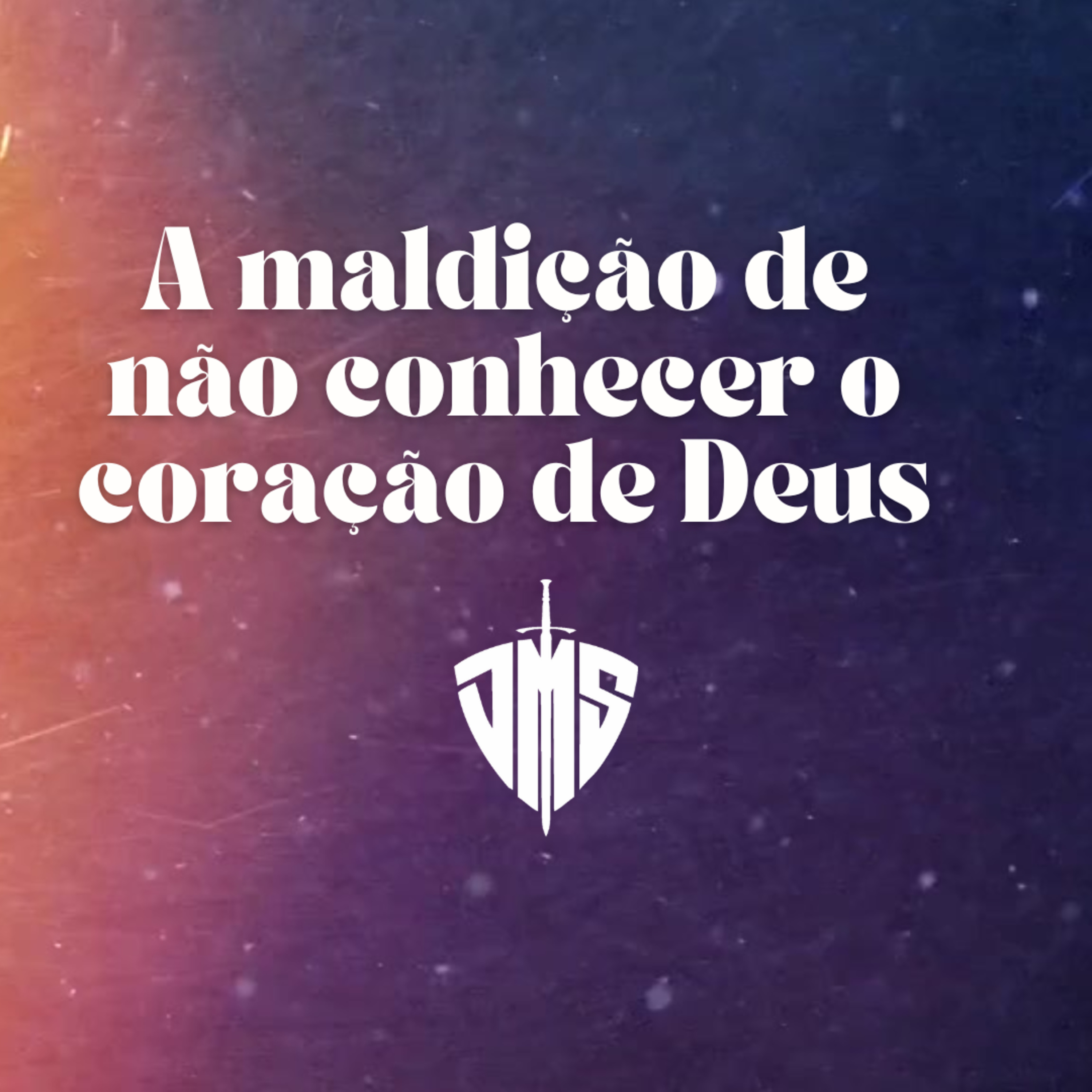 A maldição de não conhecer o coração de Deus episode artwork