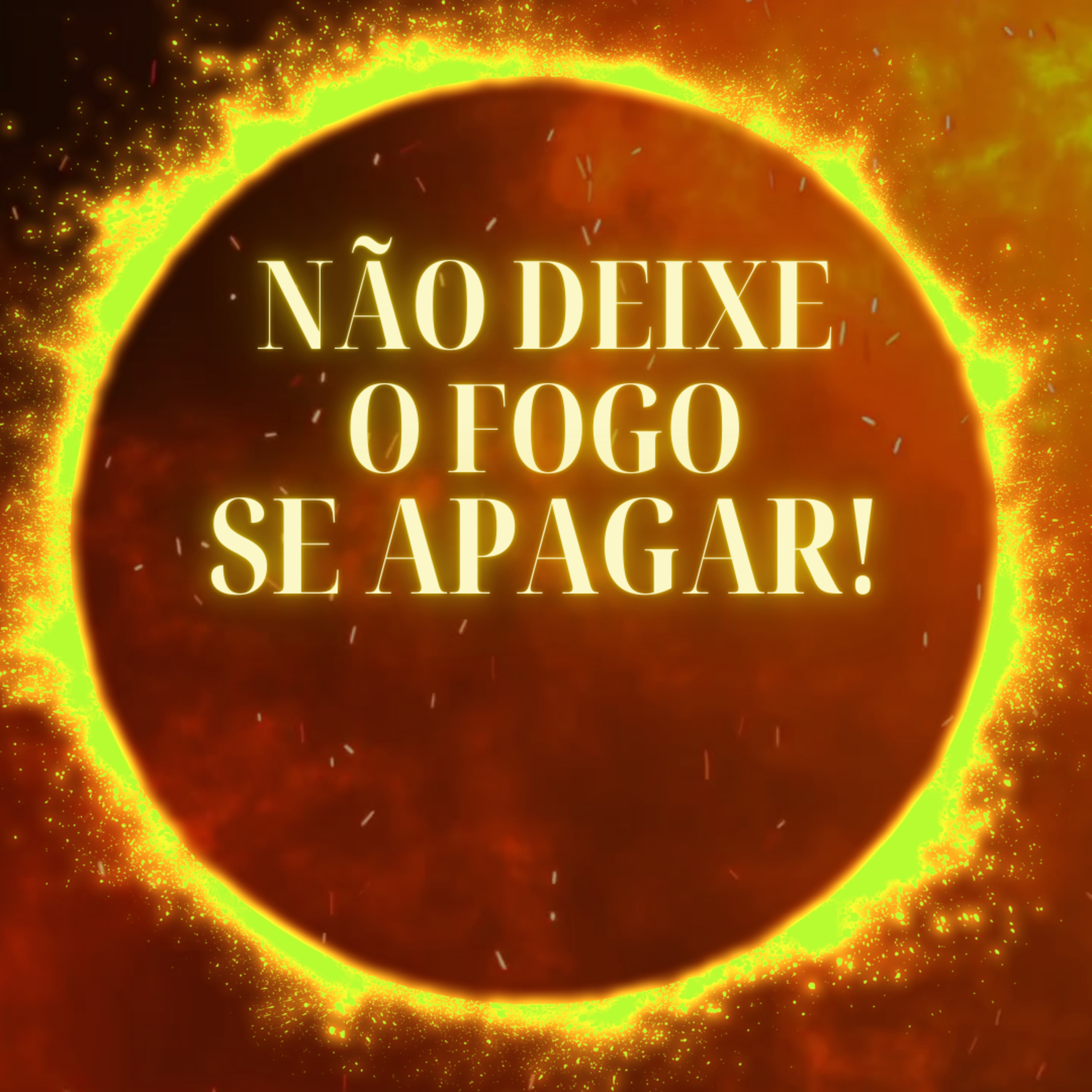 Não deixe o fogo apagar episode artwork