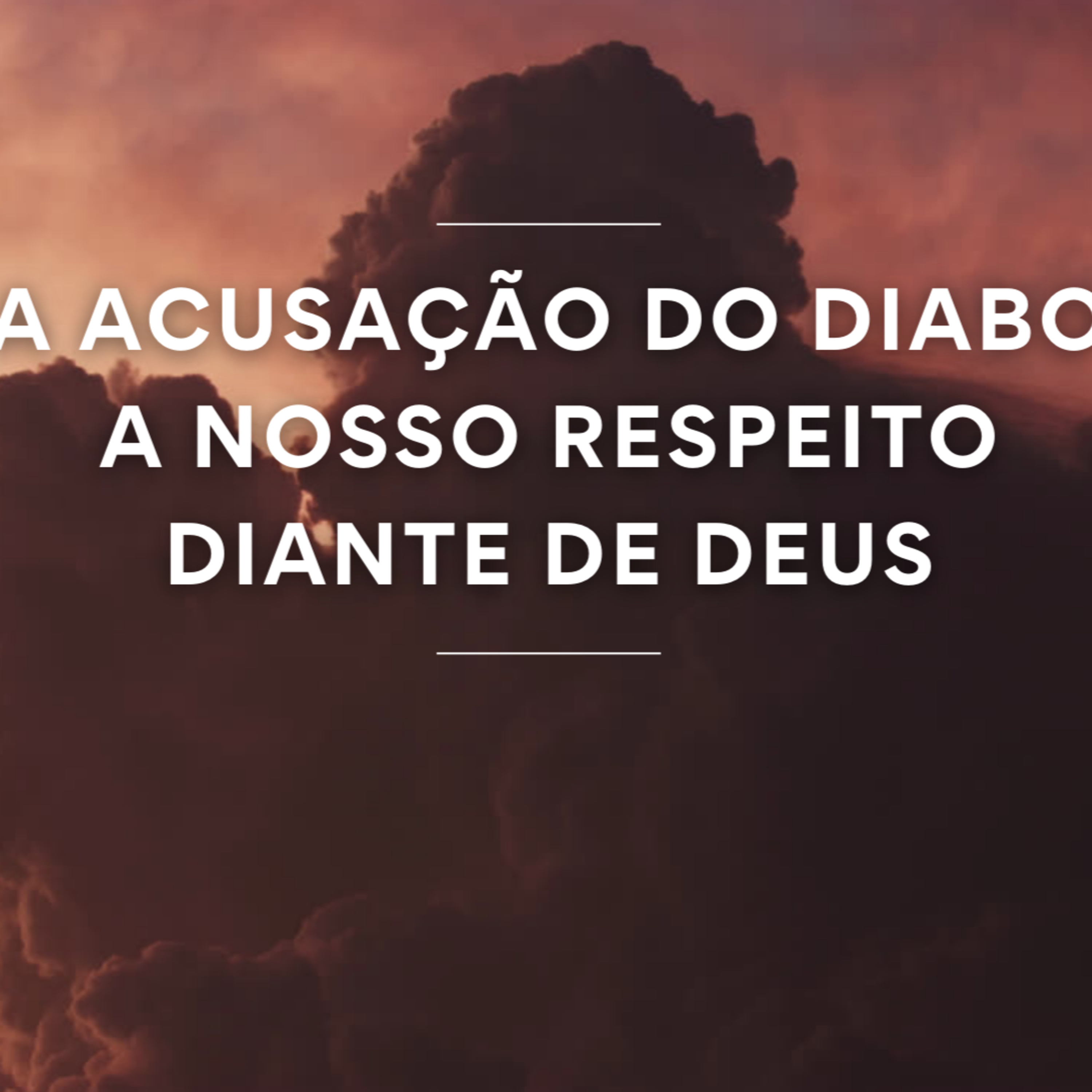 A acusação do diabo a nosso respeito diante de Deus episode artwork