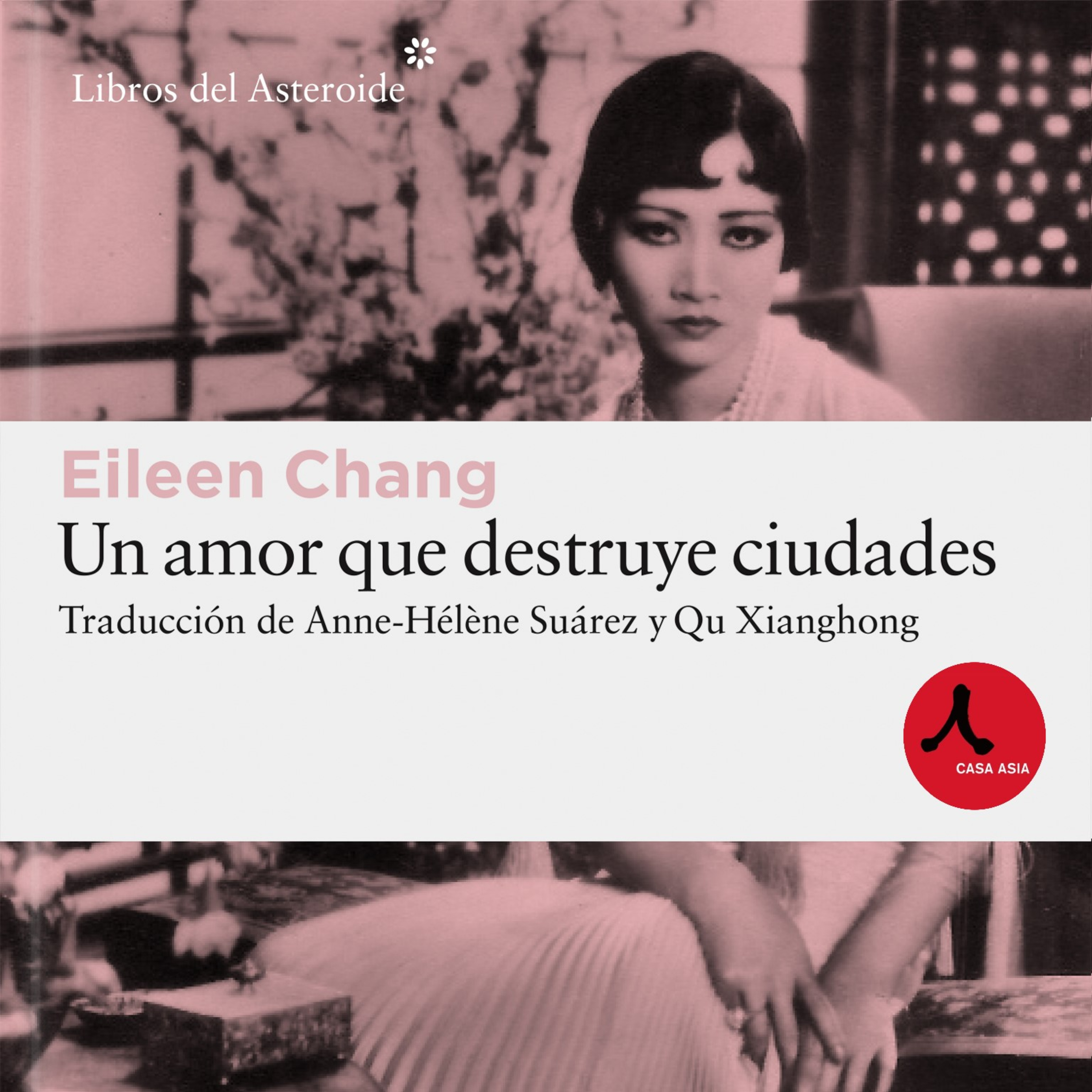 Nos encanta leer a Zhang Ailing, autora de «Un amor que destruye ciudades»