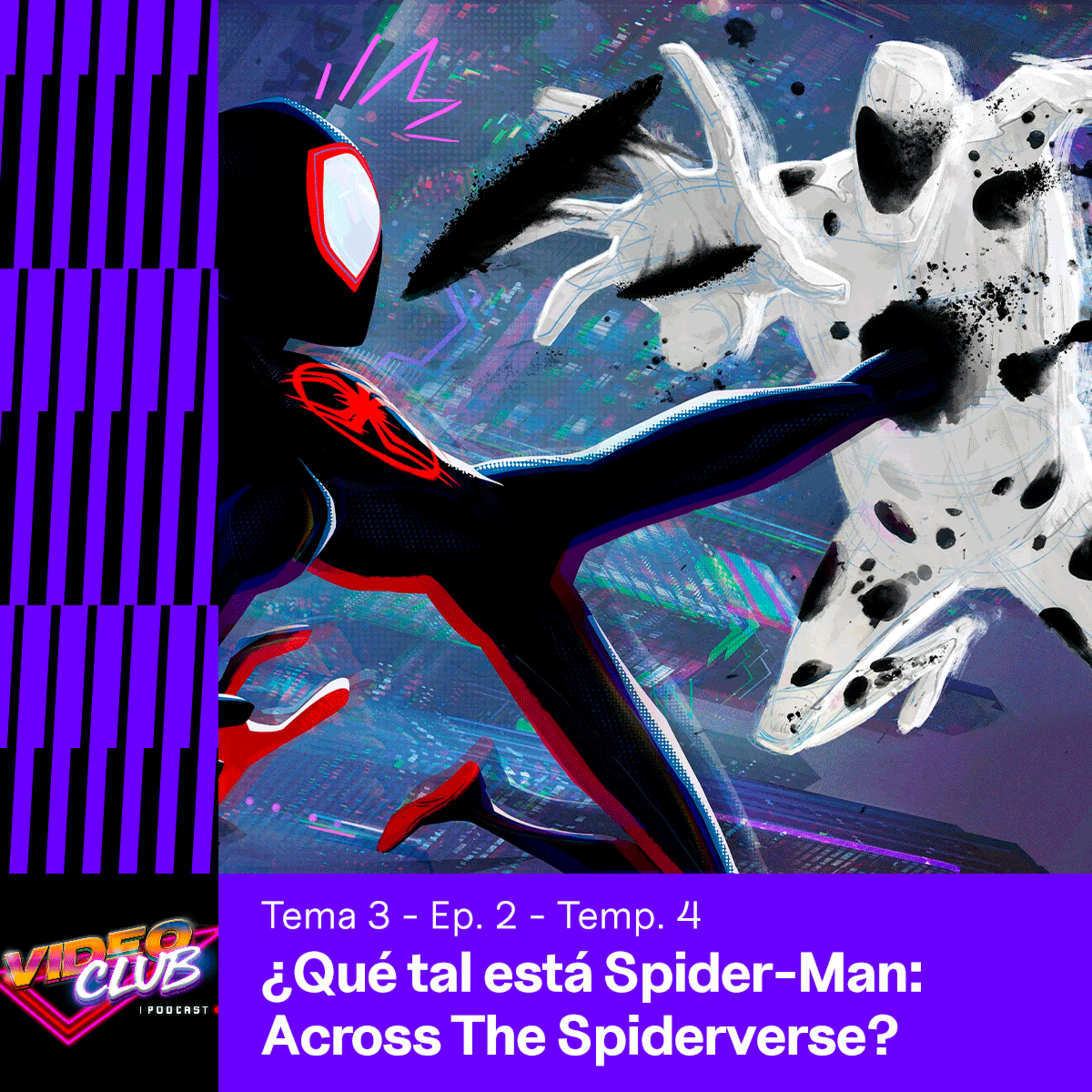 ¿QUÉ TAL ESTÁ SPIDER-MAN: ACROSS THE SPIDERVERSE? - VIDEOCLUB PODCAST TEMA 3 EP. 2 TEMP. 4 episode artwork