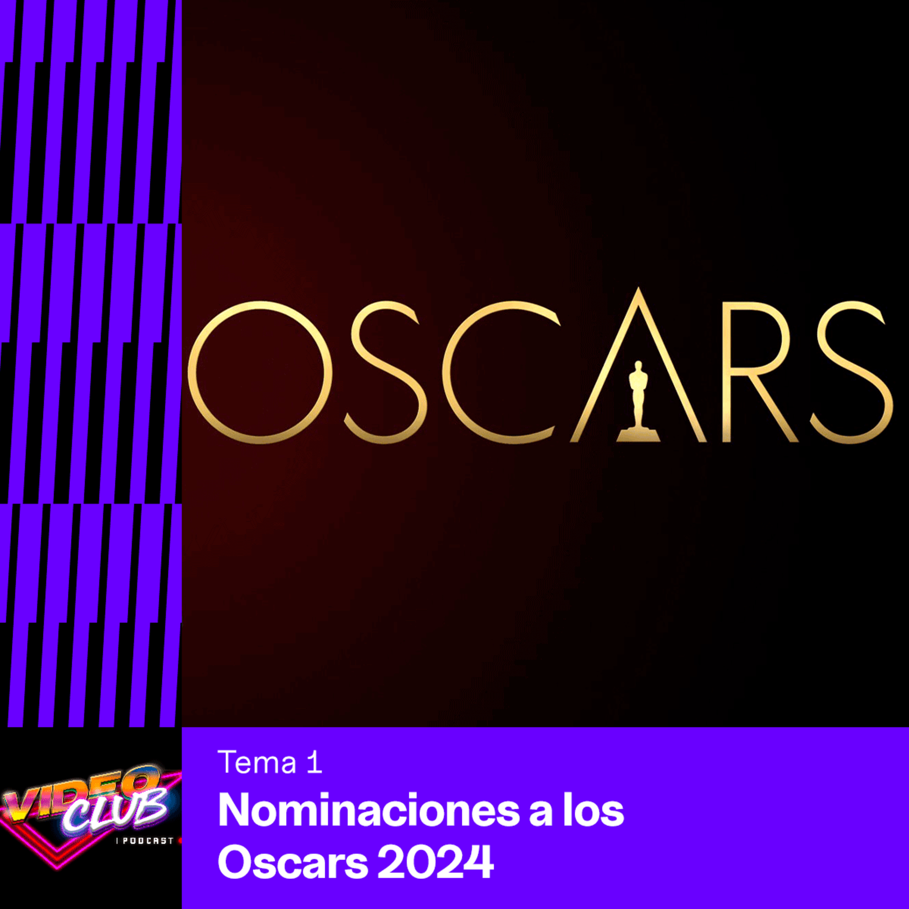 NOMINACIONES A LOS OSCARS 2024 - VIDEOCLUB PODCAST TEMA 1 EP. 4 TEMP. 4 episode artwork