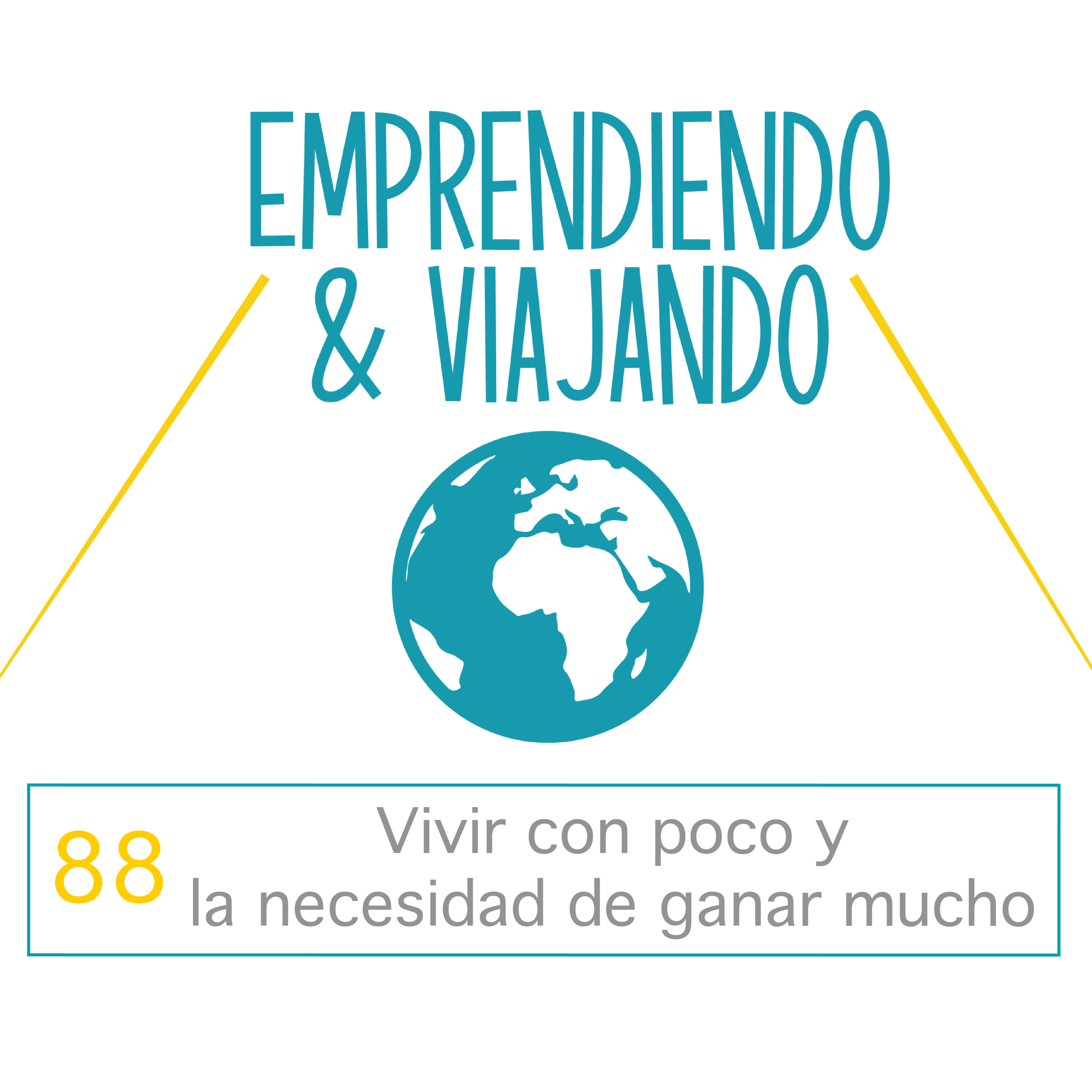 88 - Vivir con poco y la necesidad de ganar mucho. episode artwork