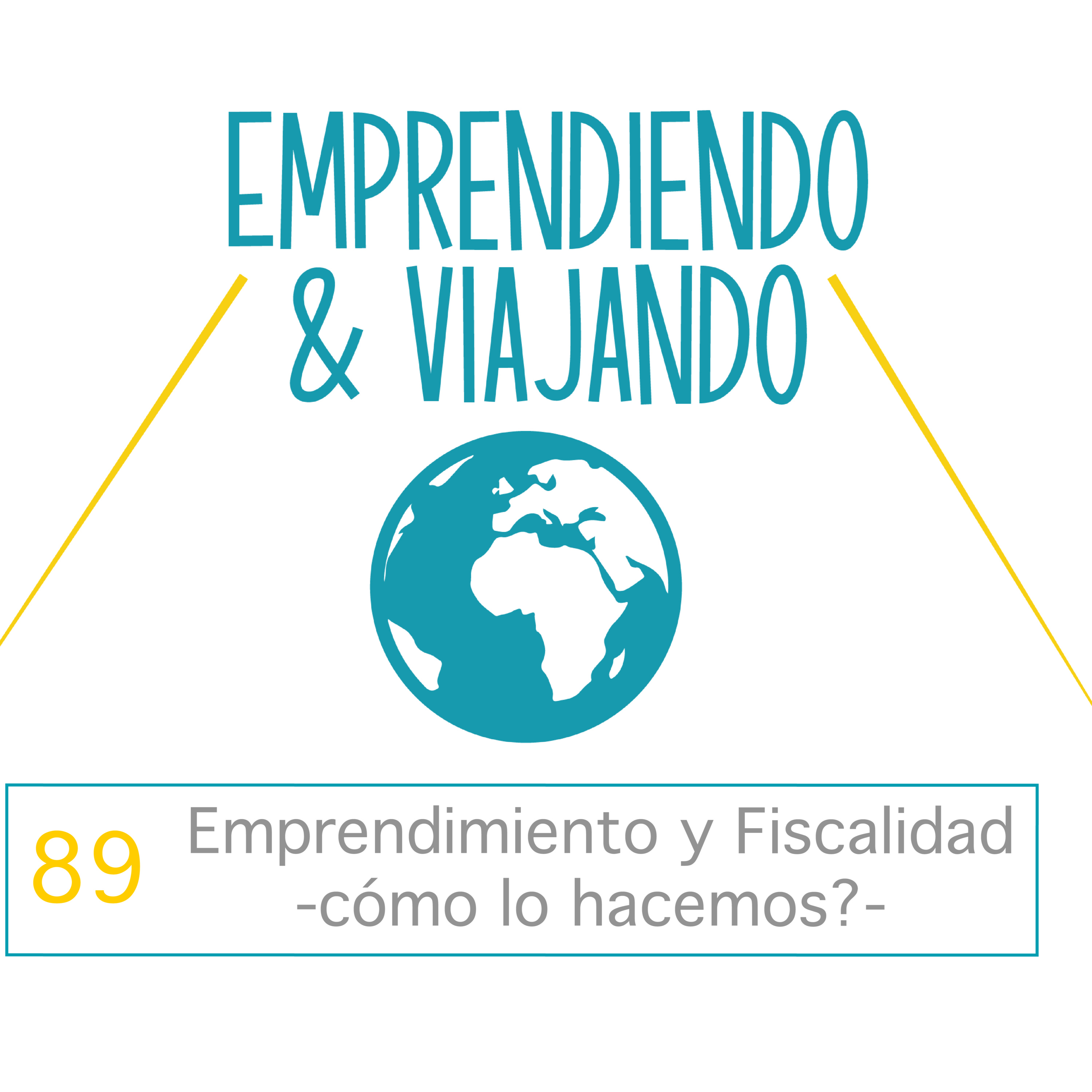 89 - Emprendimiento y Fiscalidad -¿cómo lo hacemos? episode artwork