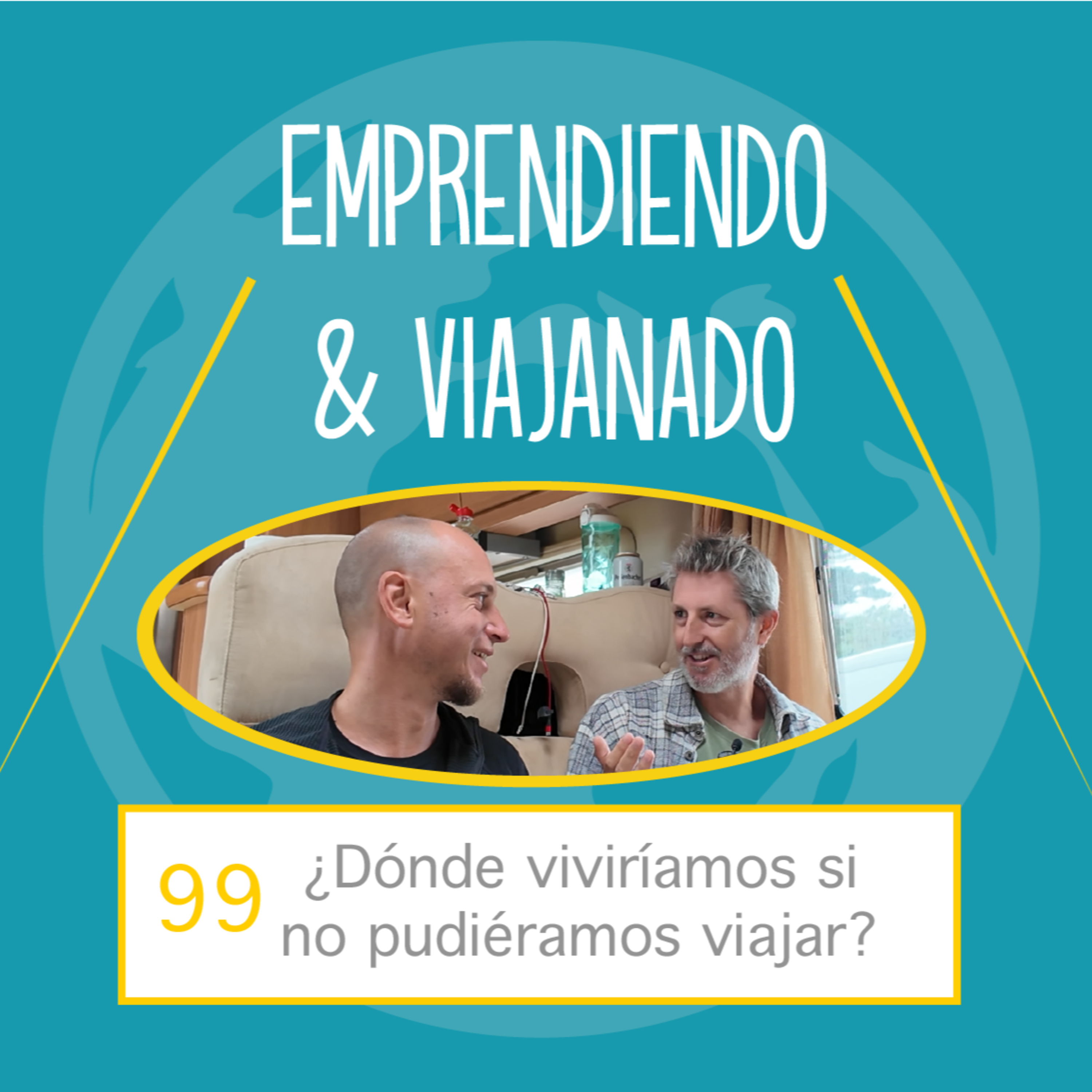  99 - ¿Dónde viviríamos si no pudiéramos viajar? episode artwork
