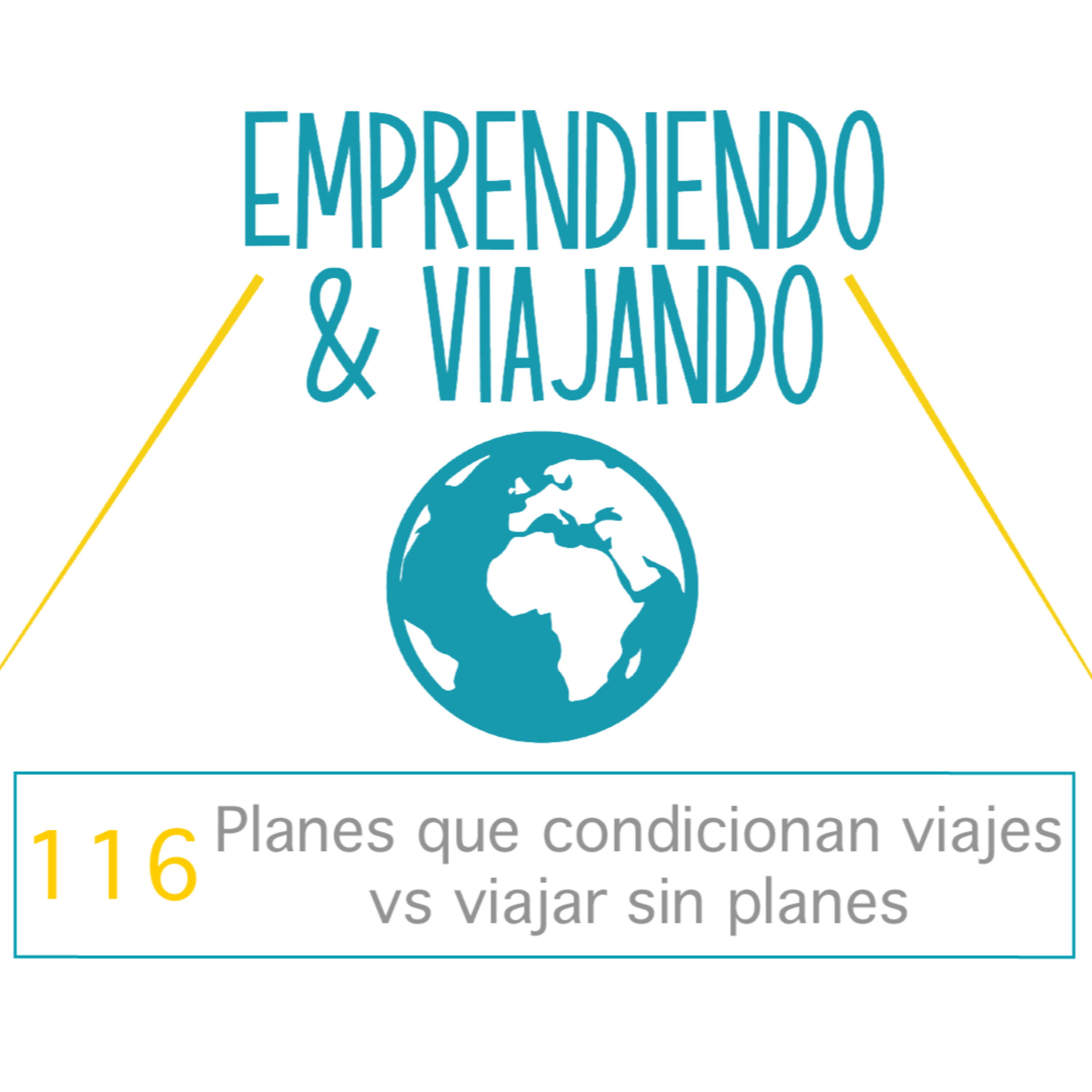 116 - Planes que condicionan viajes vs viajar sin planes episode artwork