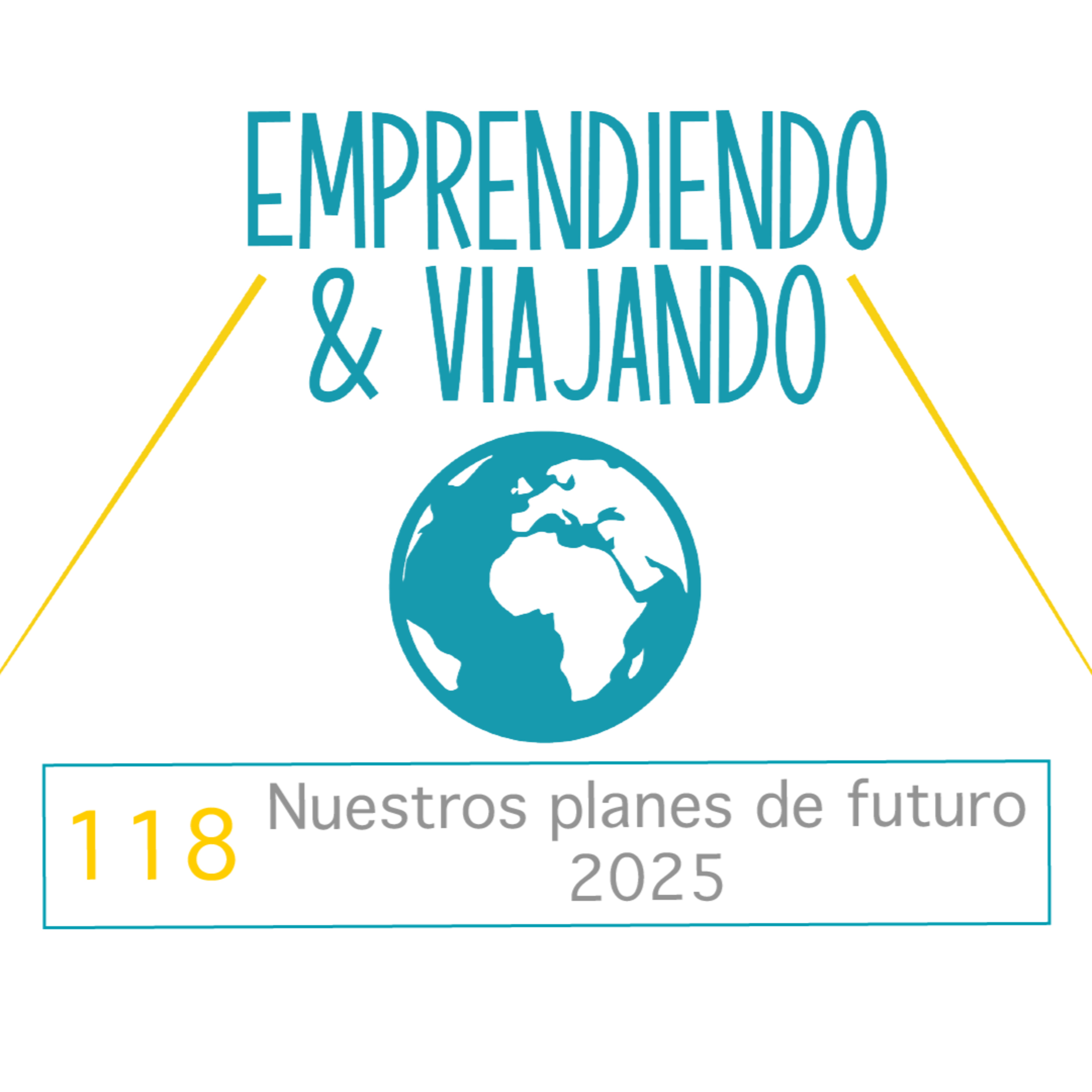118 - Nuestros planes de futuro 2025. episode artwork