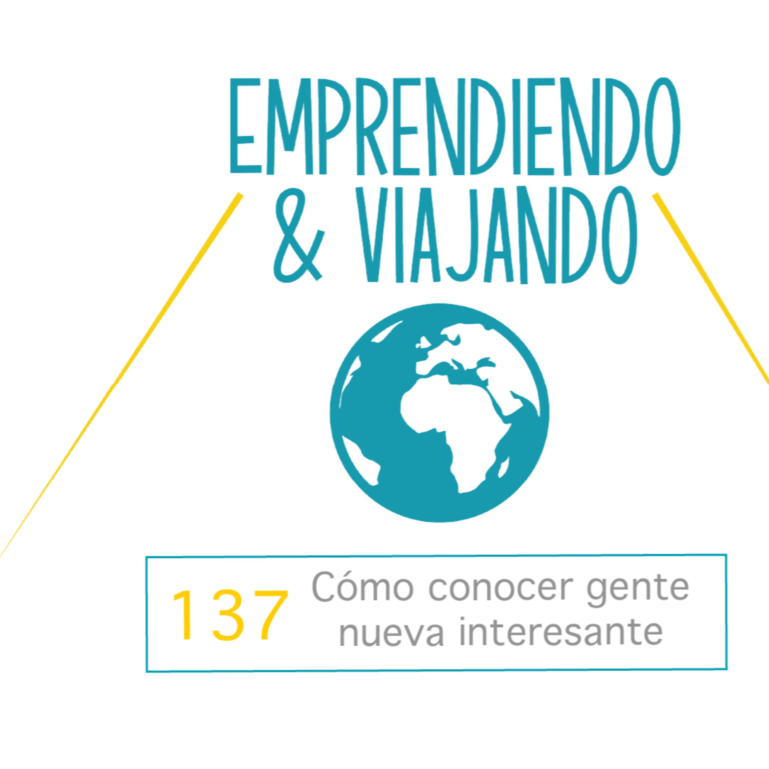 137 - Cómo conocer gente nueva interesante episode artwork