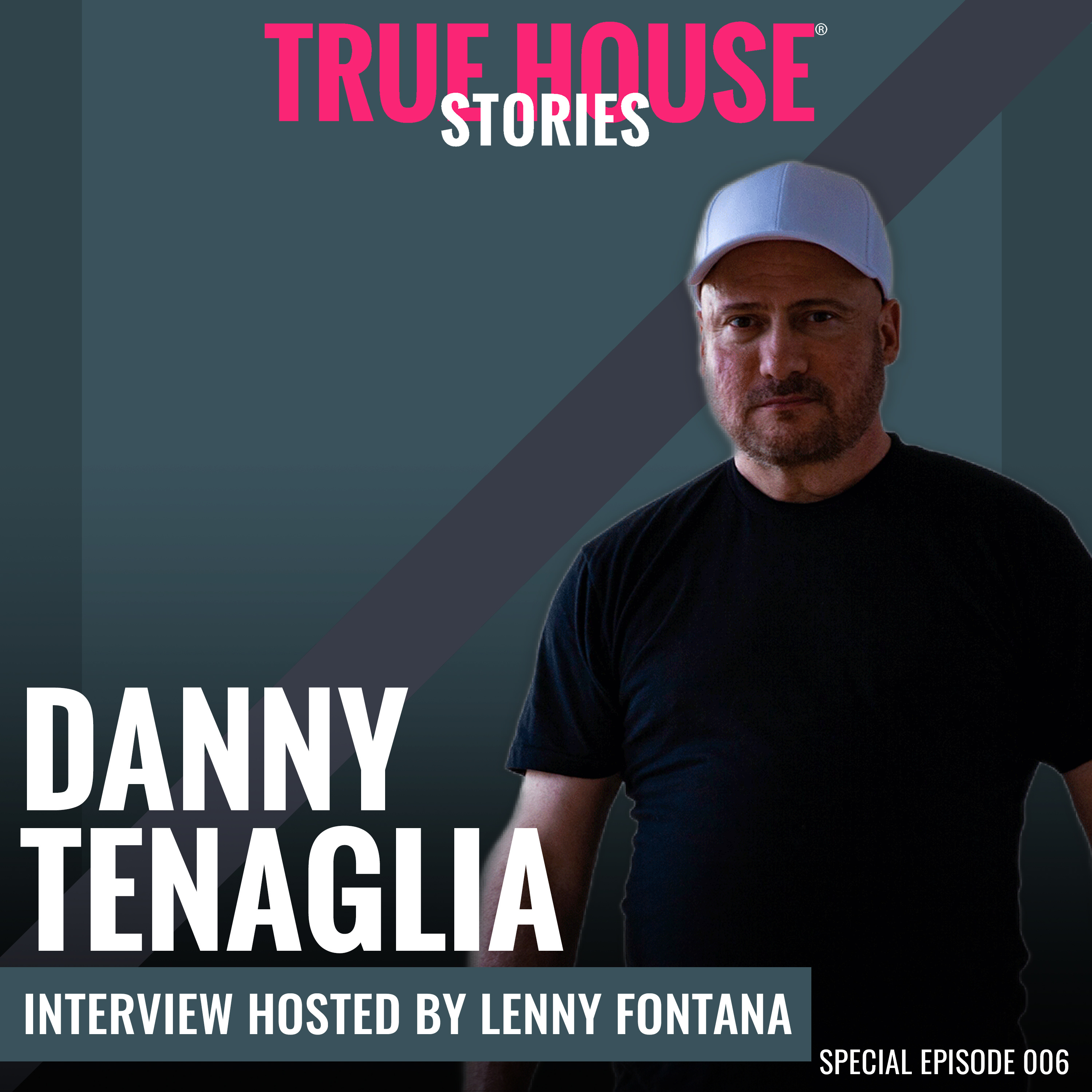 Danny Tenaglia interview podcast hosted by Lenny Fontana Special Show # 006 episode artwork