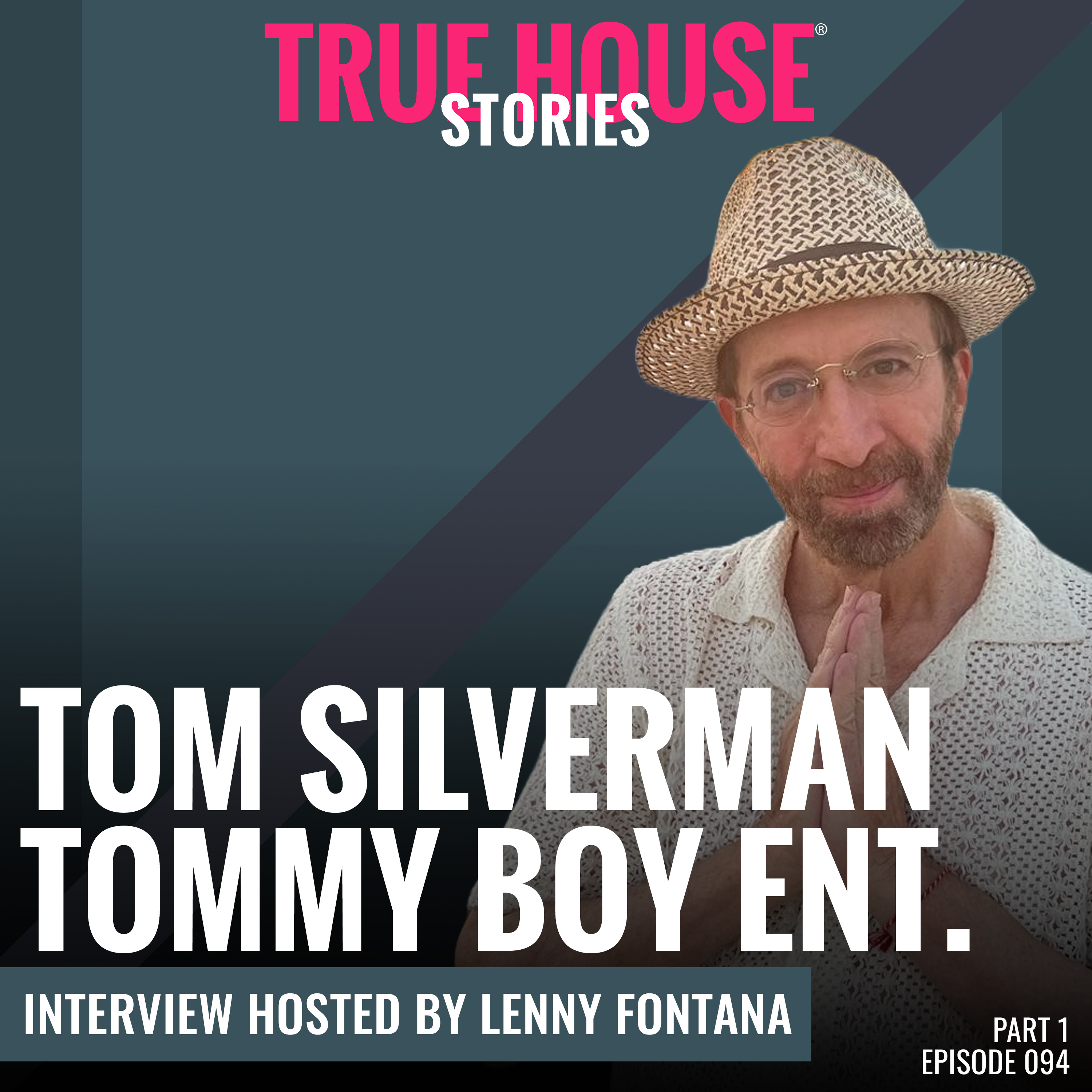 Tom Silverman (Tommy Boy Rec) interview podcast hosted by Lenny Fontana # 094 (Part 1)