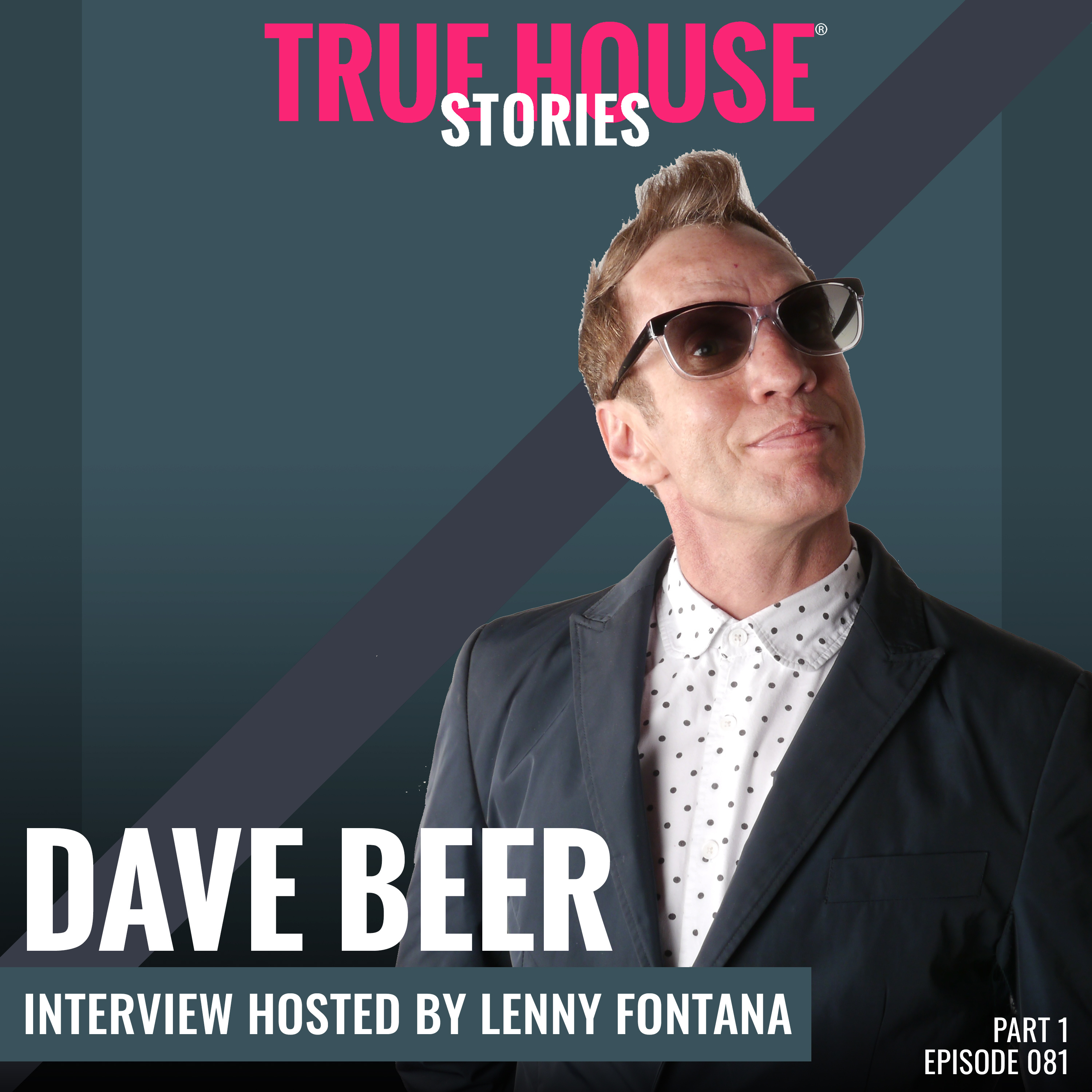 Dave Beer interview podcast hosted by Lenny Fontana # 081 (Part 1)