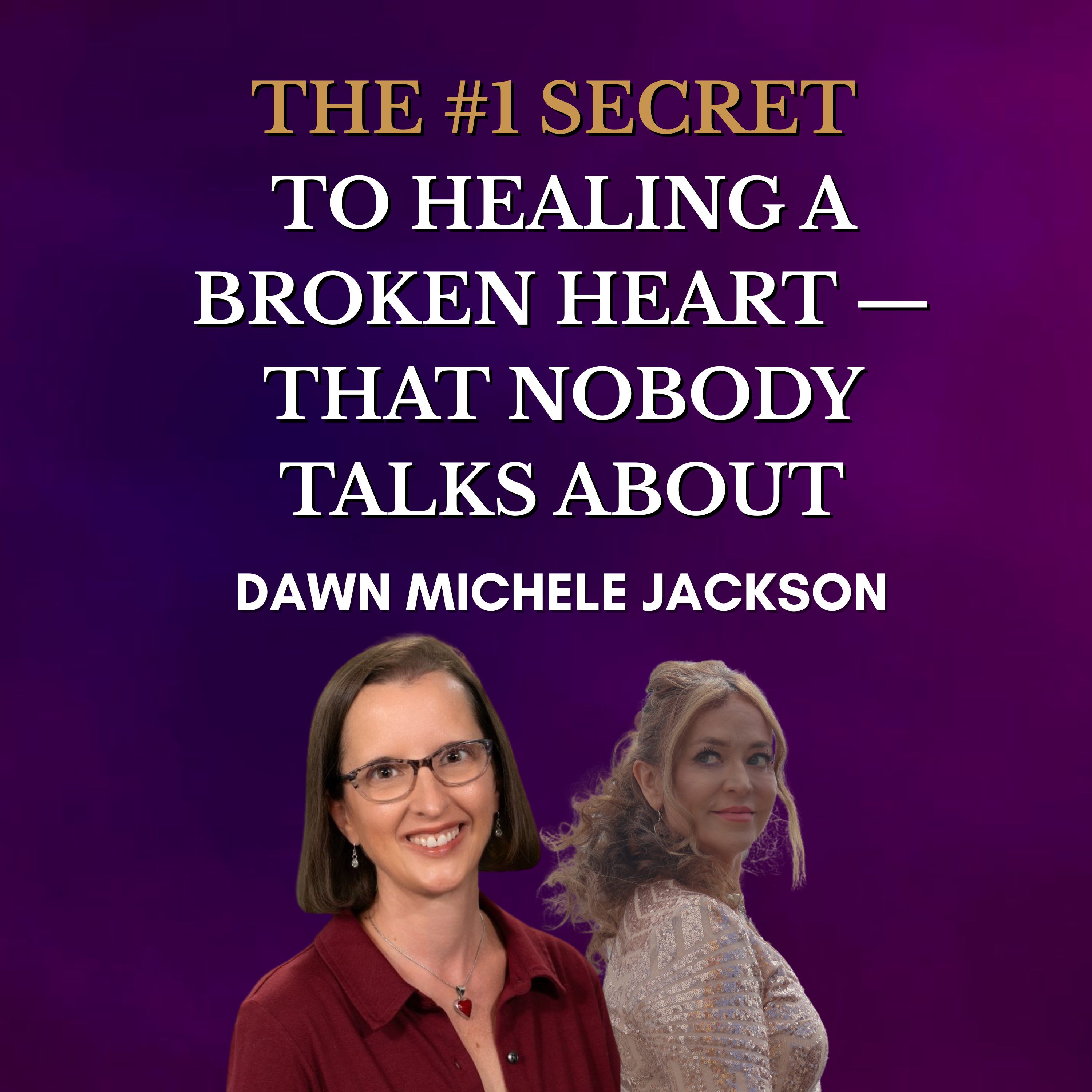 The #1 Secret to Healing a Broken Heart — That Nobody Talks About episode artwork
