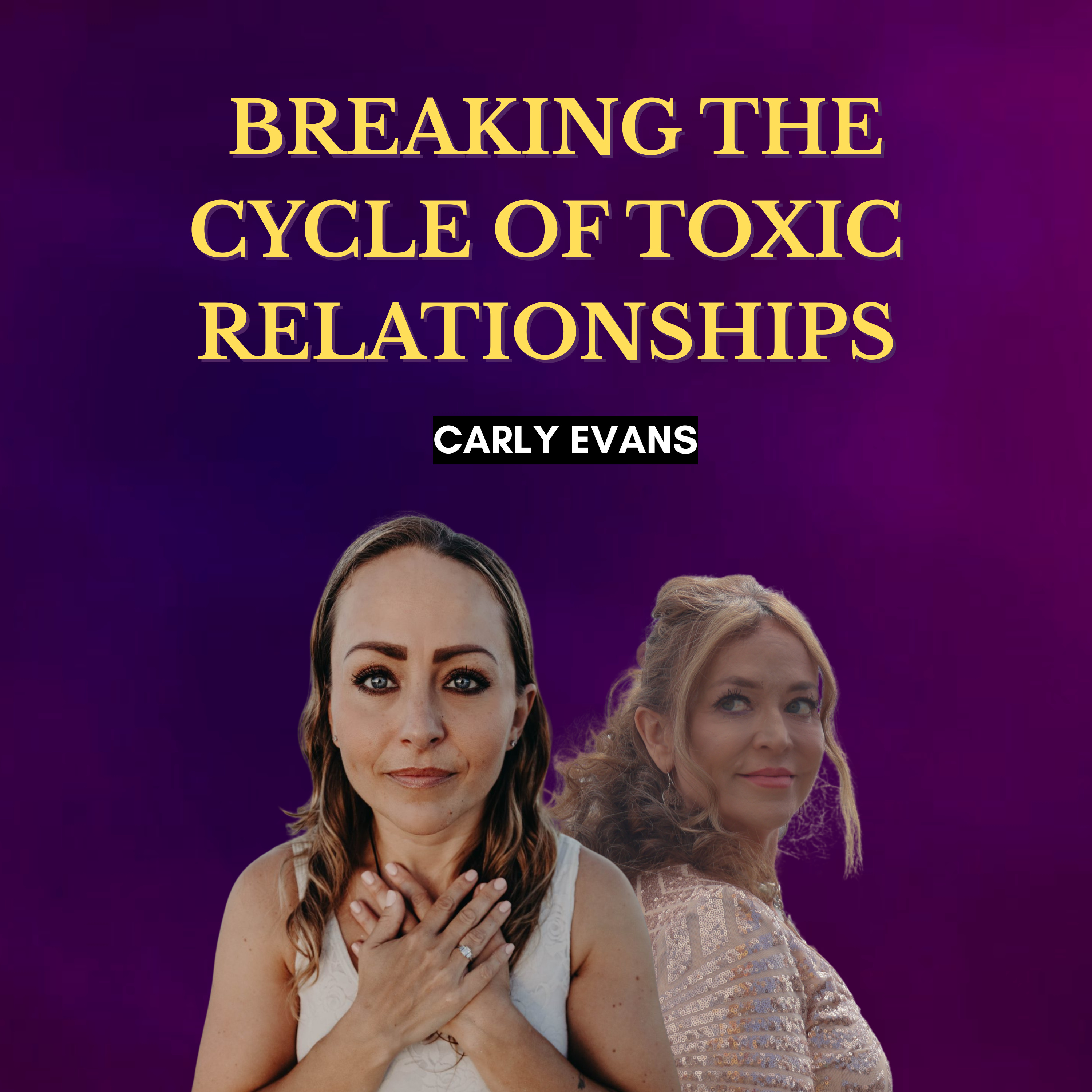  Breaking the Cycle of Toxic Relationships episode artwork