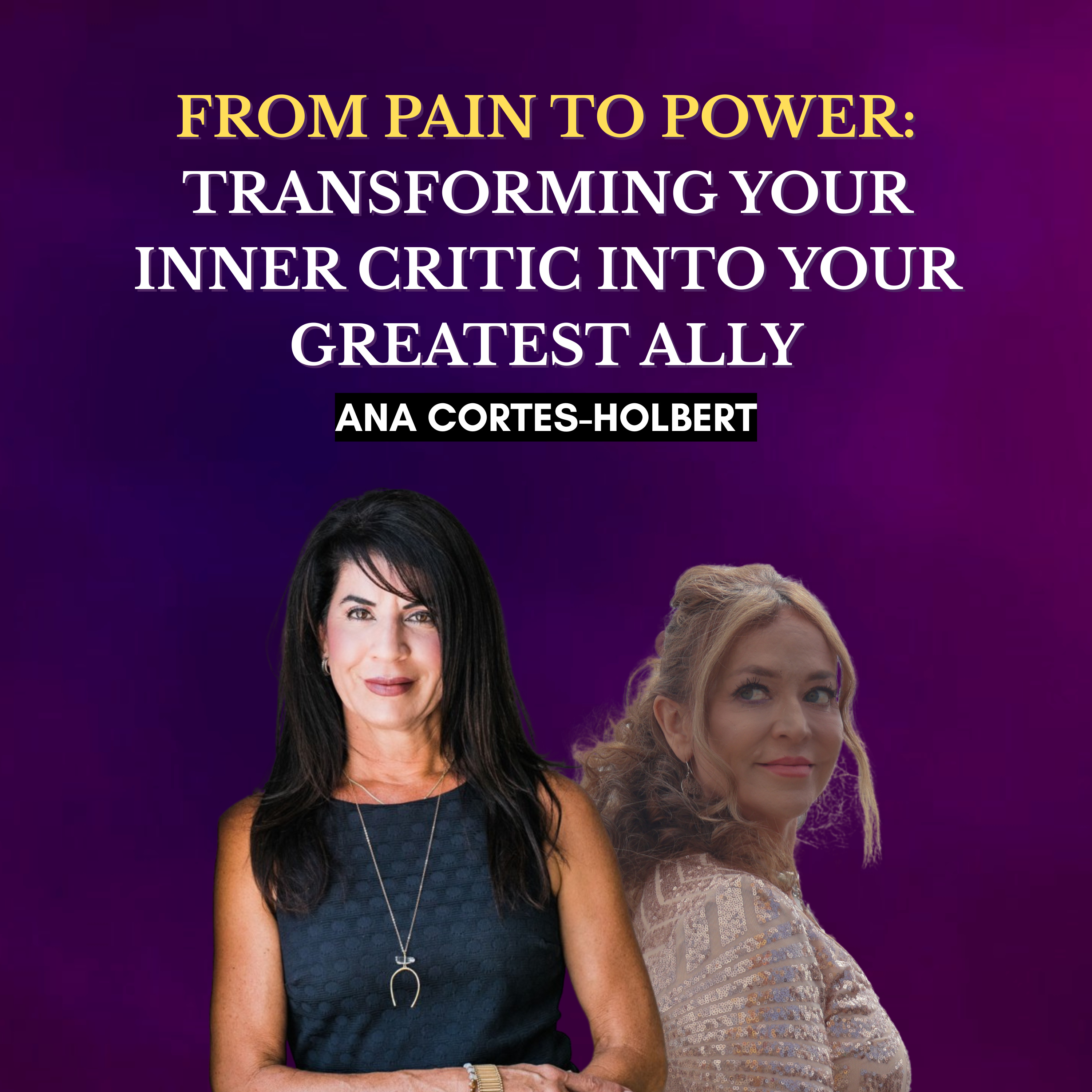 From Pain to Power: Transforming Your Inner Critic into Your Greatest Ally
