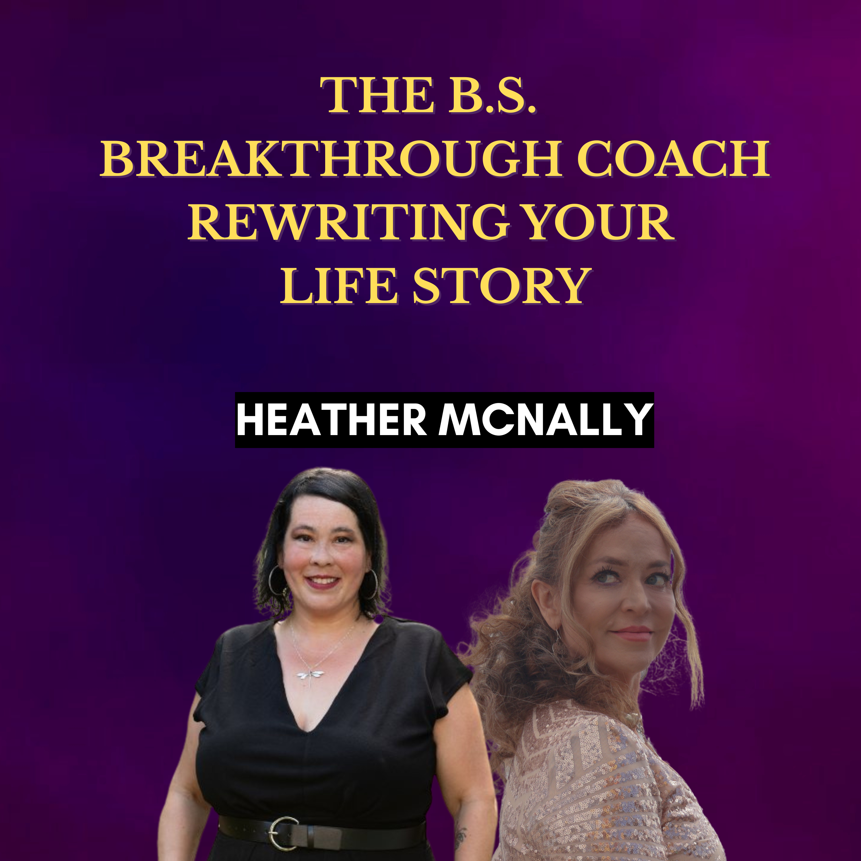 The B.S. Breakthrough Coach Rewriting Your Life Story episode artwork