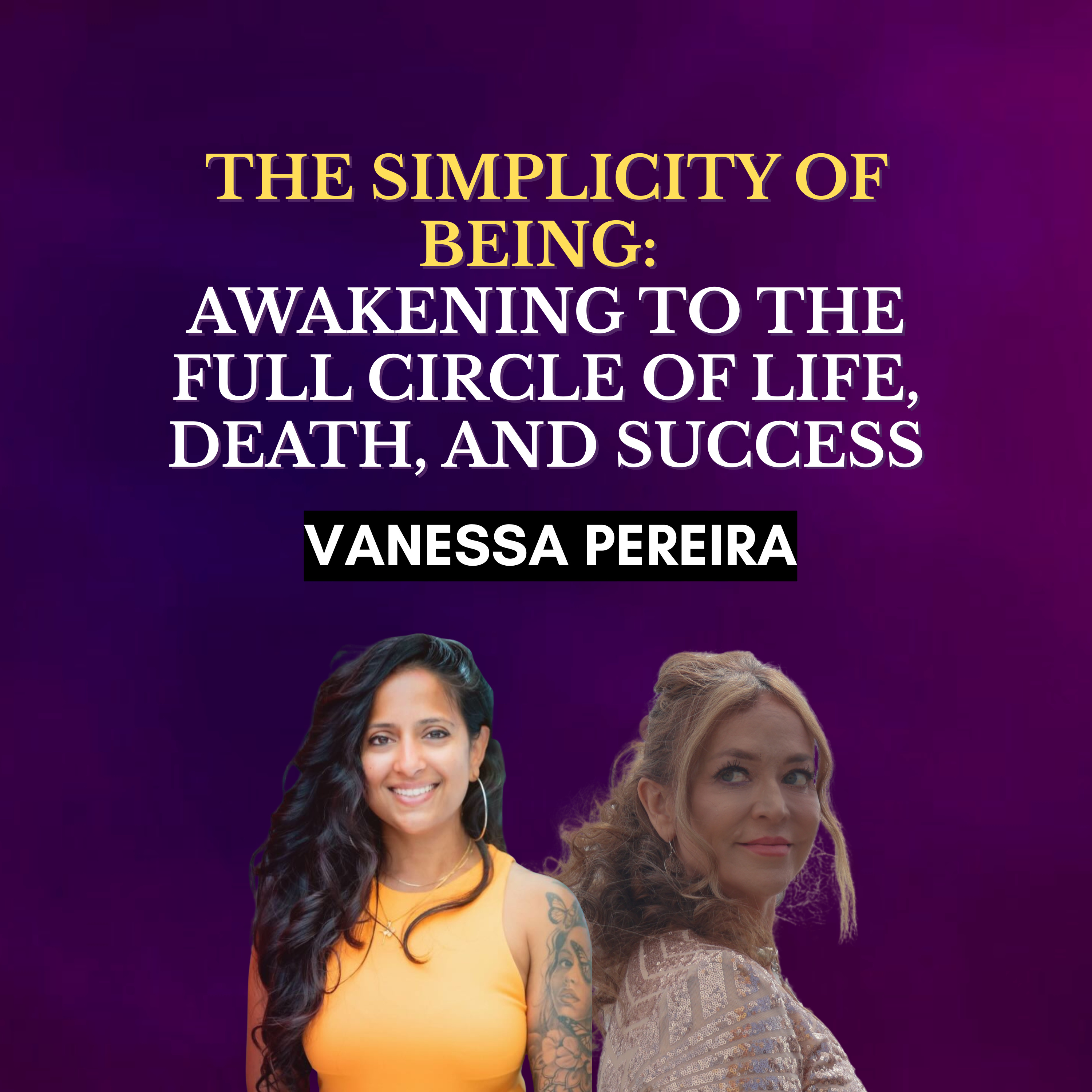 The Simplicity of Being: Awakening to the Full Circle of Life, Death, and Success episode artwork
