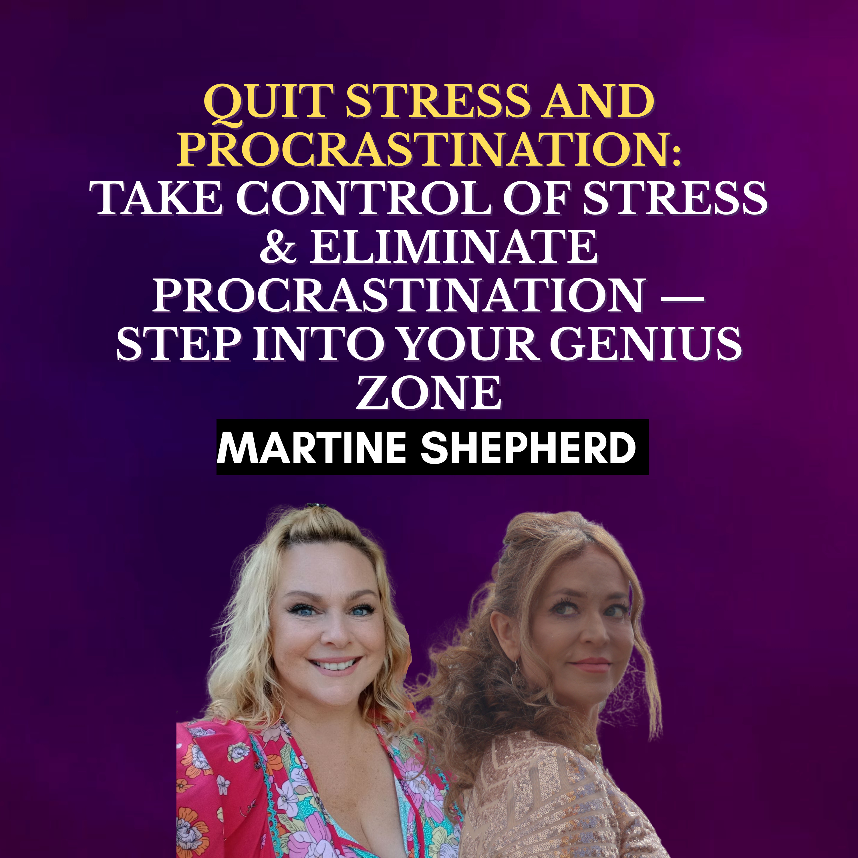 Quit Stress and Procrastination: Take Control of Stress & Eliminate Procrastination — Step Into Your Genius Zone episode artwork