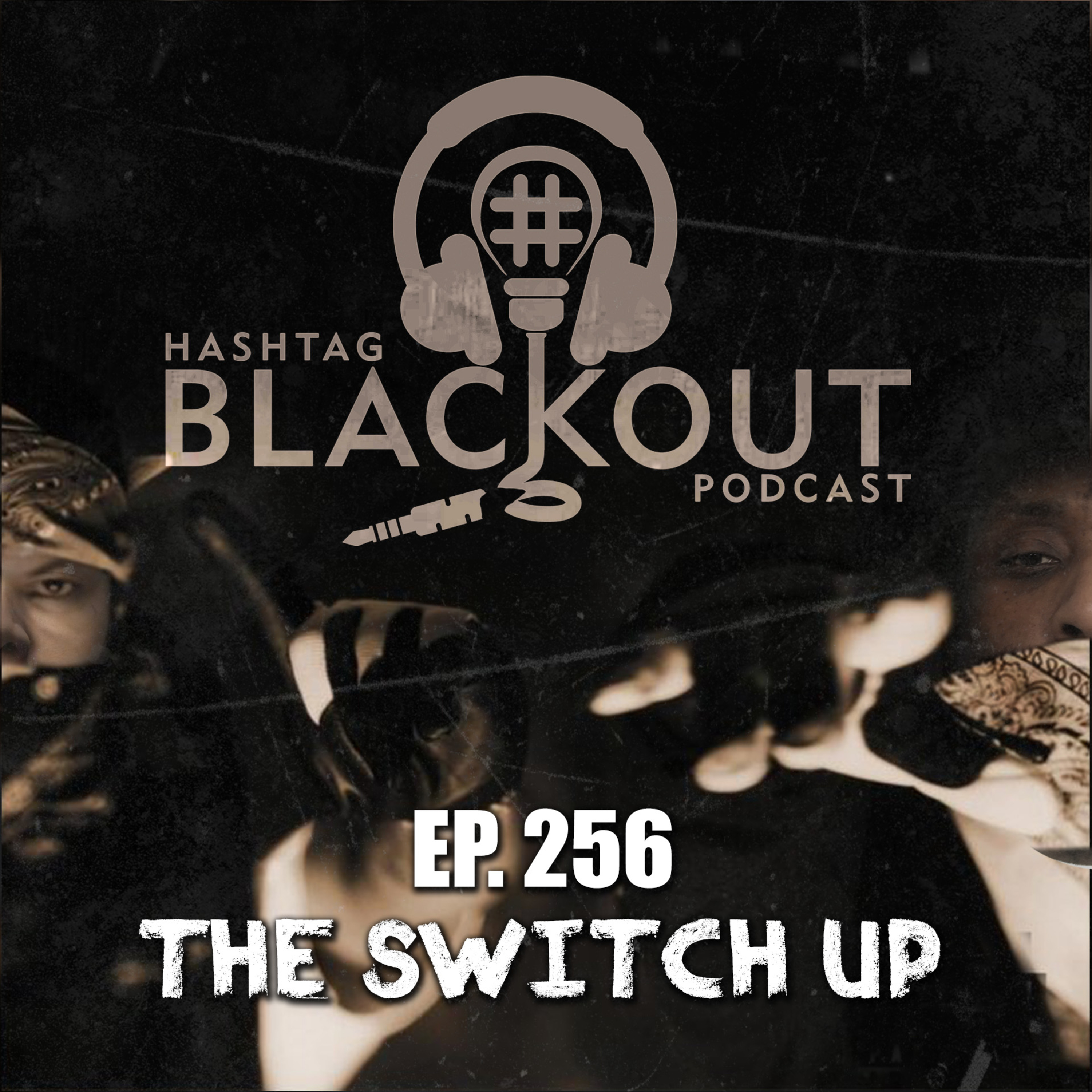 EP. 256 - The Switch Up
