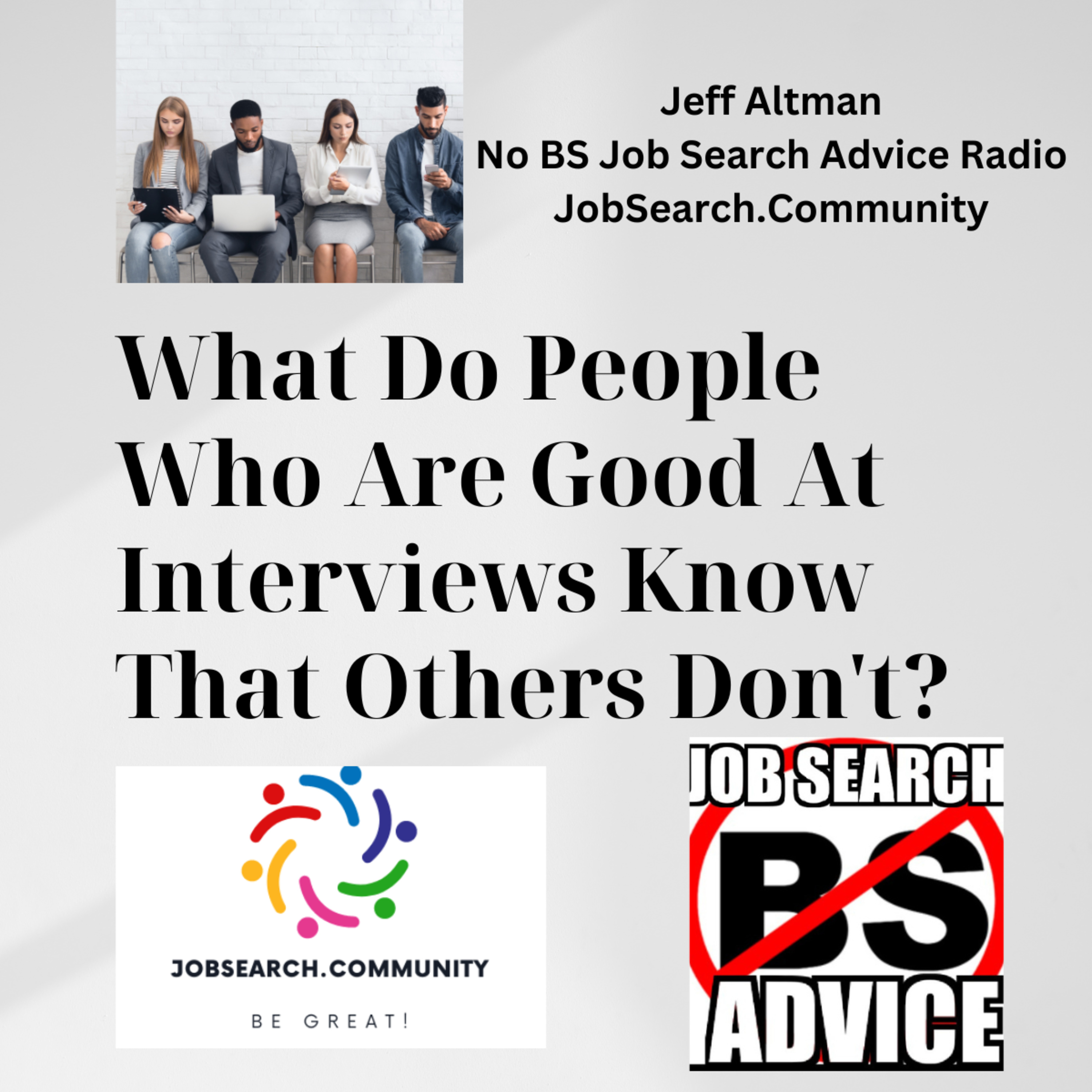 What Do People Who Are Good At Interviews Know That Others Don’t?