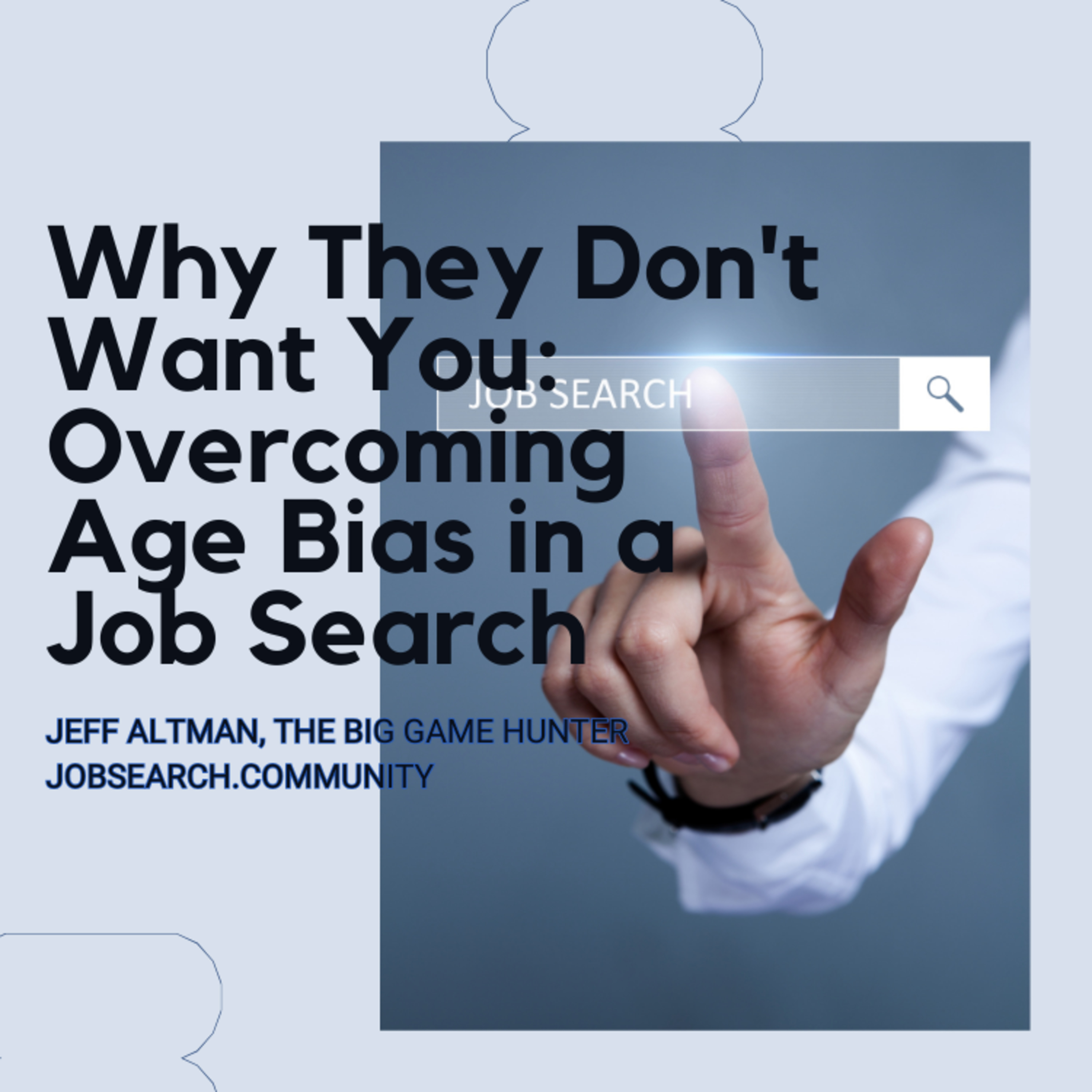Why They Don't Want You: Overcoming Age Bias in a Job Search