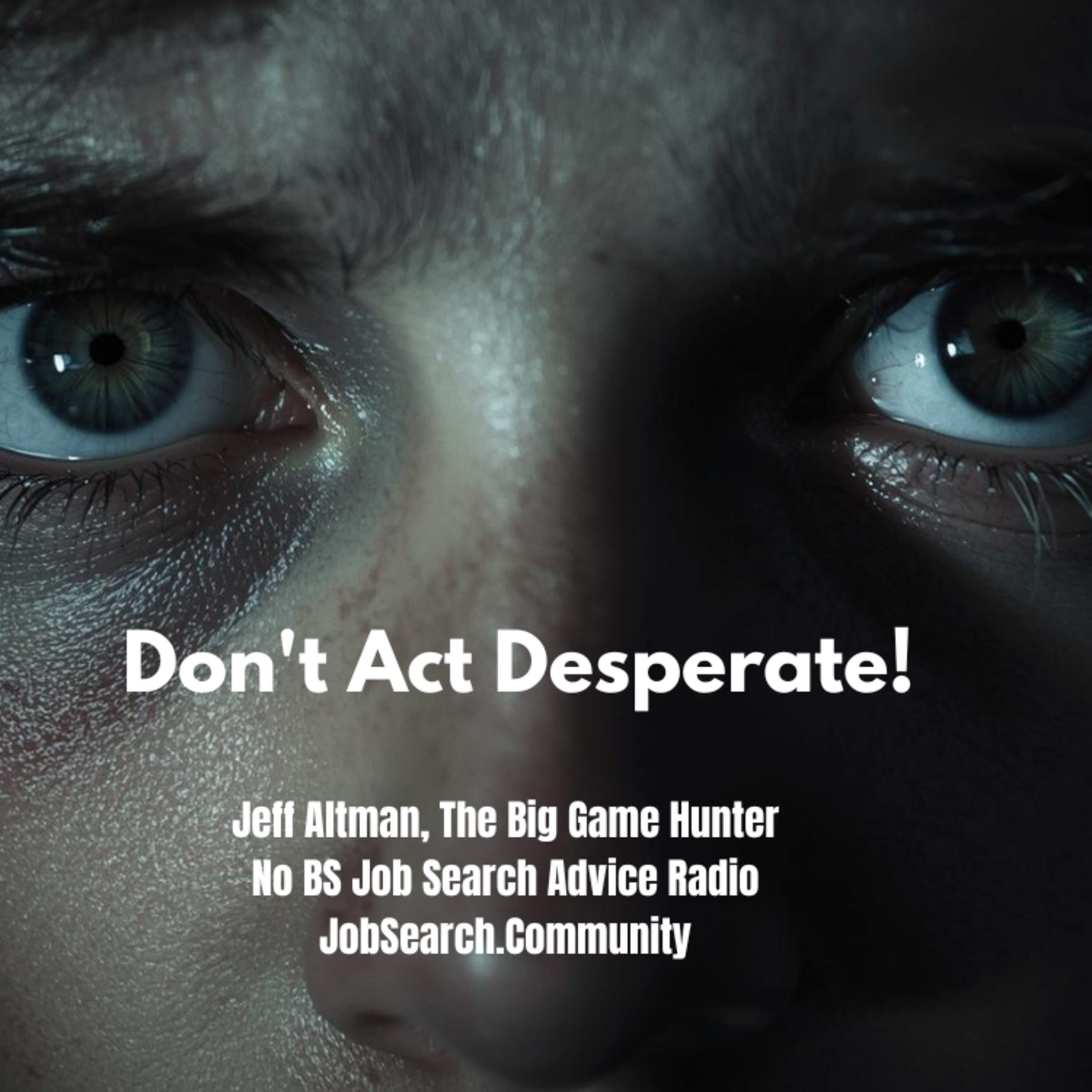 Don't Act Desperate!