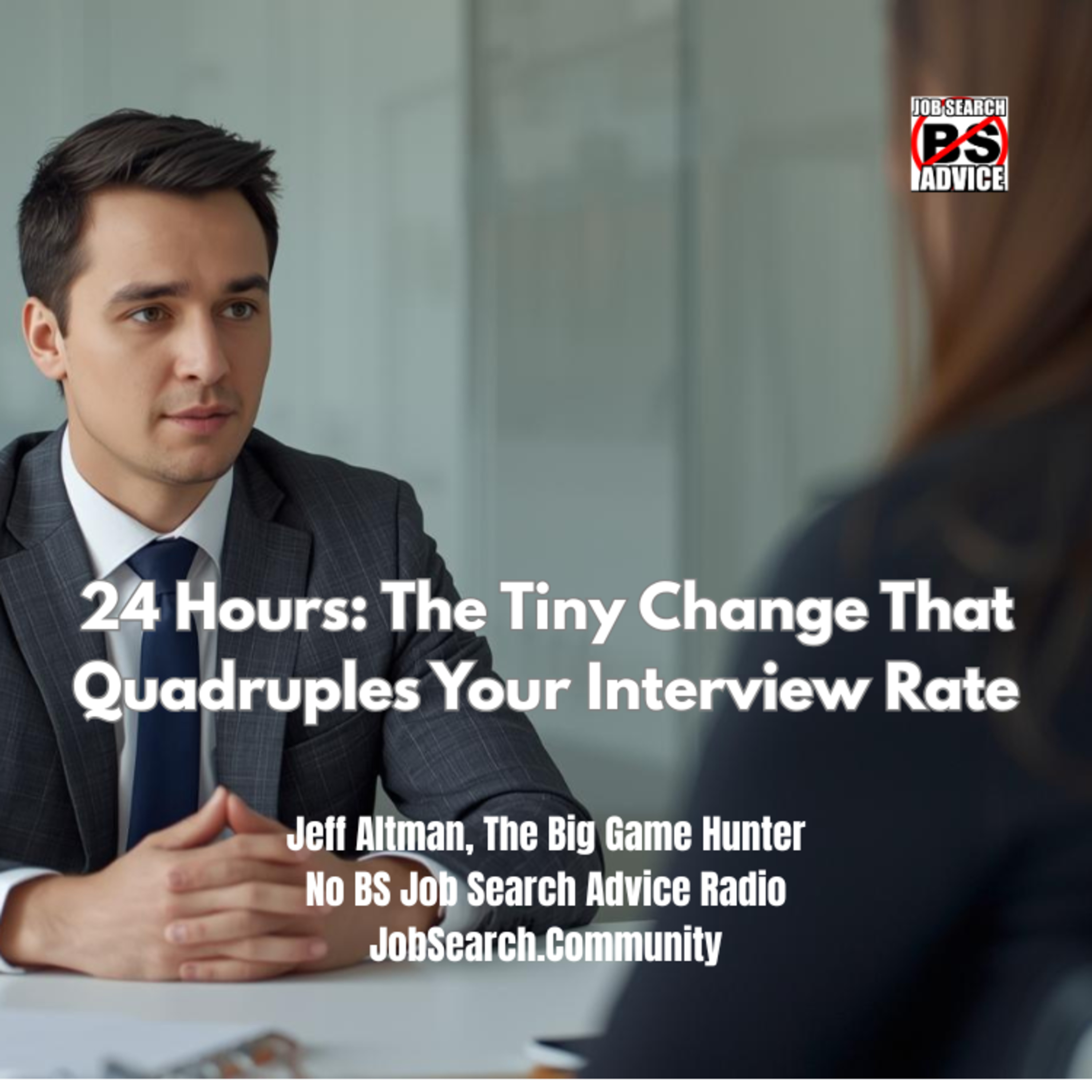 24 Hours: The Tiny Change That Quadruples Your Interview Rate